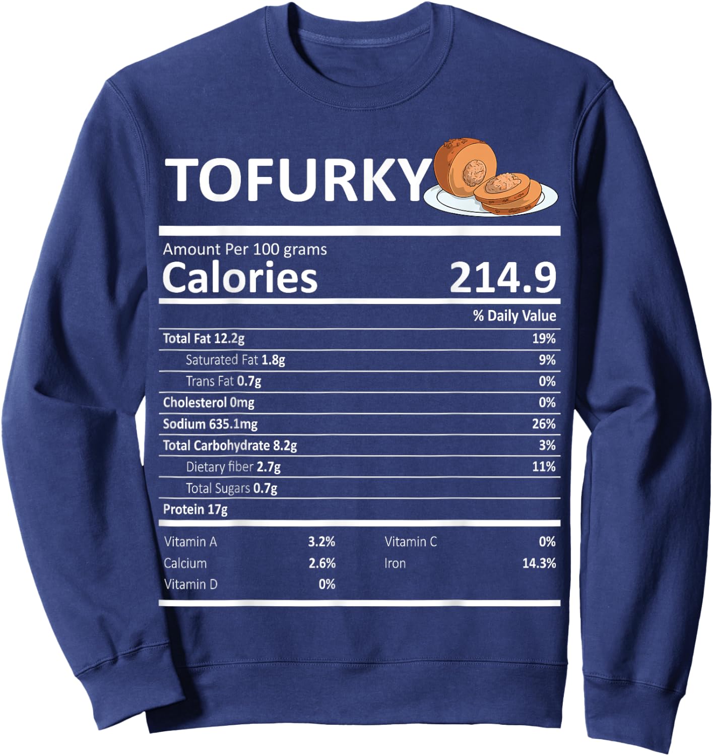 Tofurky Nutritional Facts Thanksgiving X-Mas Holiday Vegan Sweatshirt - Sweatshirt | Navy