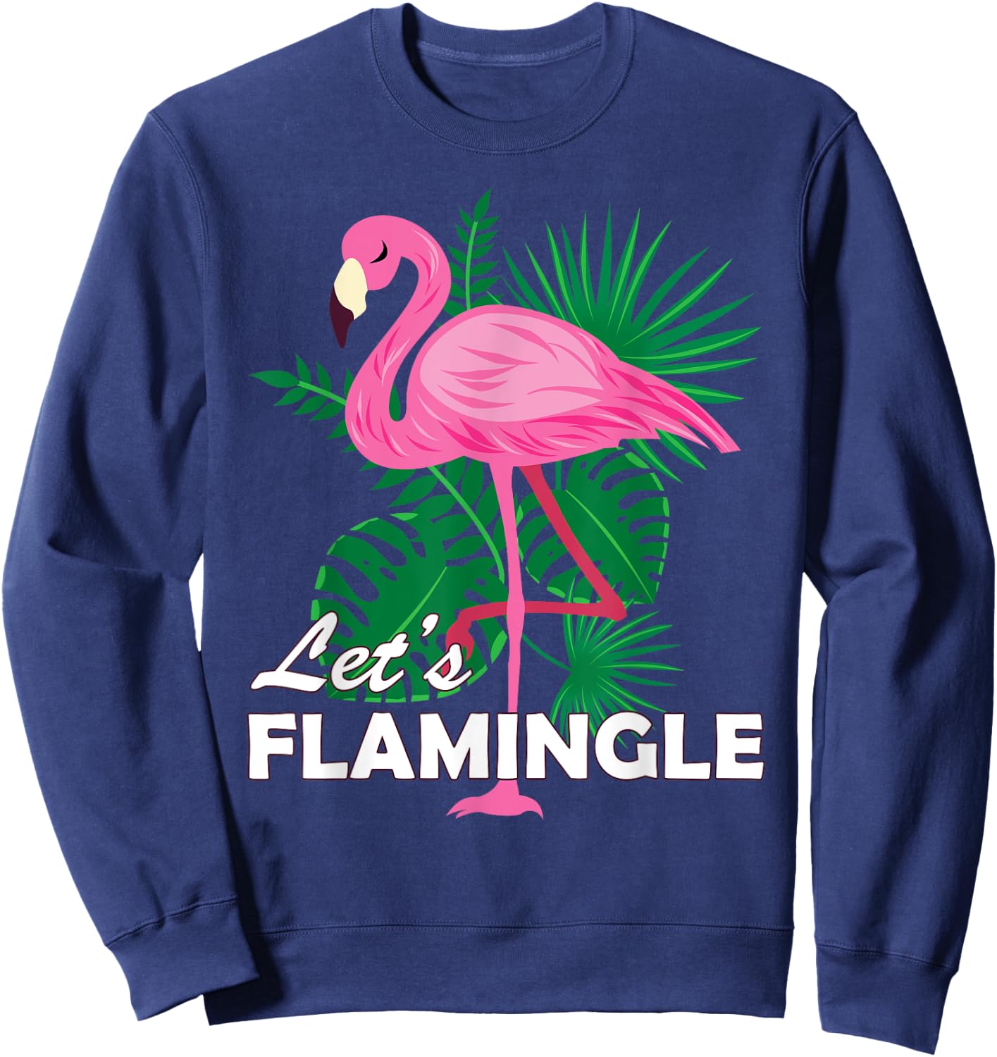 Cute Pink Flamingo Graphic Lets Flamingle Birthday Gift Sweatshirt - Sweatshirt | Navy