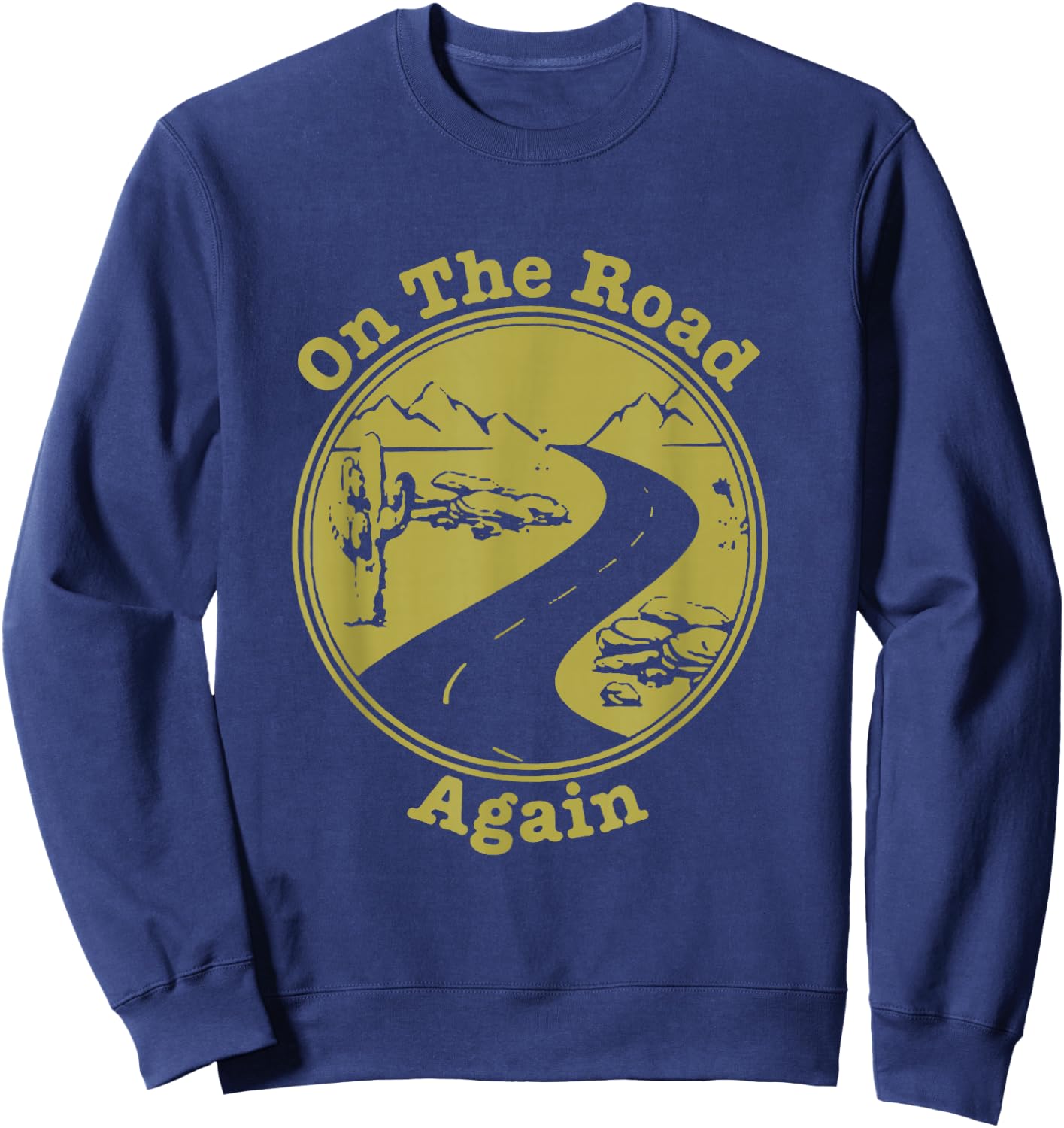 On The Road Again Vacation Camping Road Trip Sweatshirt - Sweatshirt | Navy