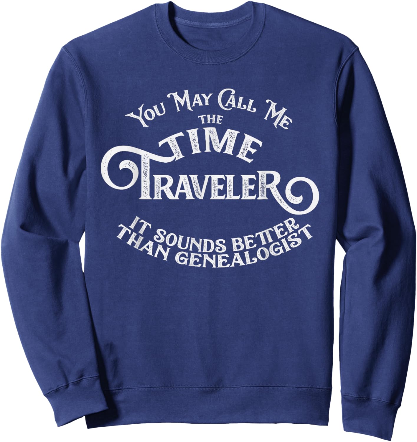 Funny Genealogy or Gift Sweatshirt - Sweatshirt | Navy