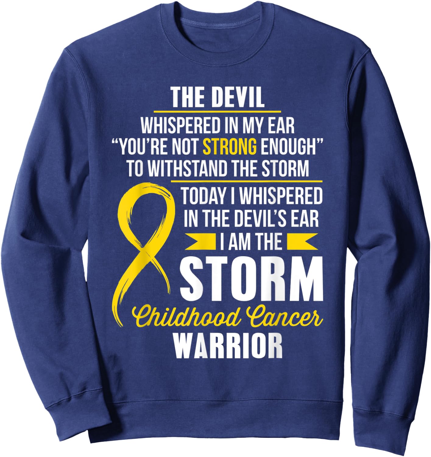 Childhood Cancer Warrior - I am the Storm Sweatshirt - Sweatshirt | Navy
