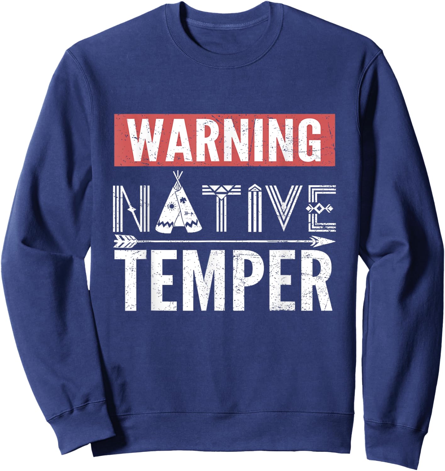 Warning Native Temper Funny Indigenous American Sweatshirt - Sweatshirt | Navy
