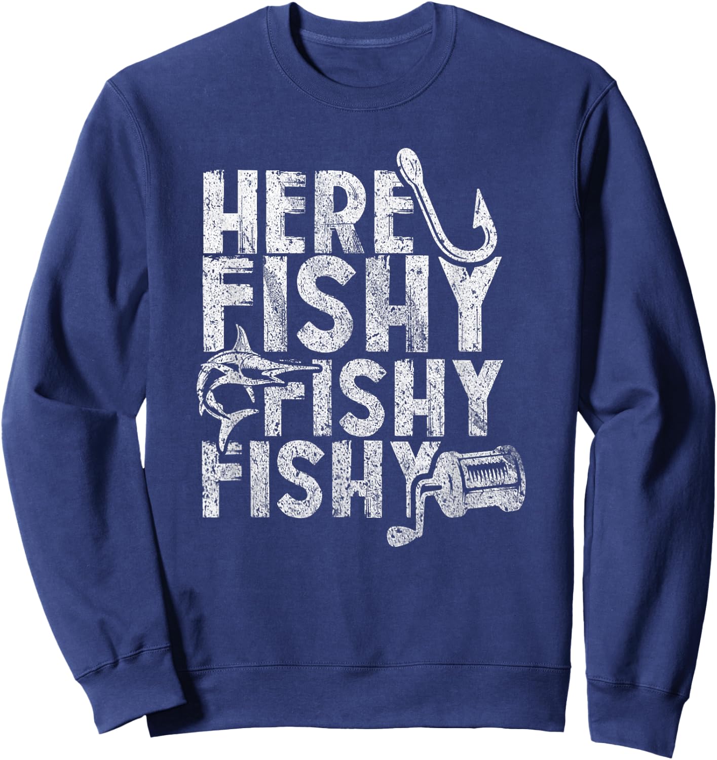 Here Fishy Fishy Fishy Lucky Fishing Shirt Sweatshirt - Sweatshirt | Navy