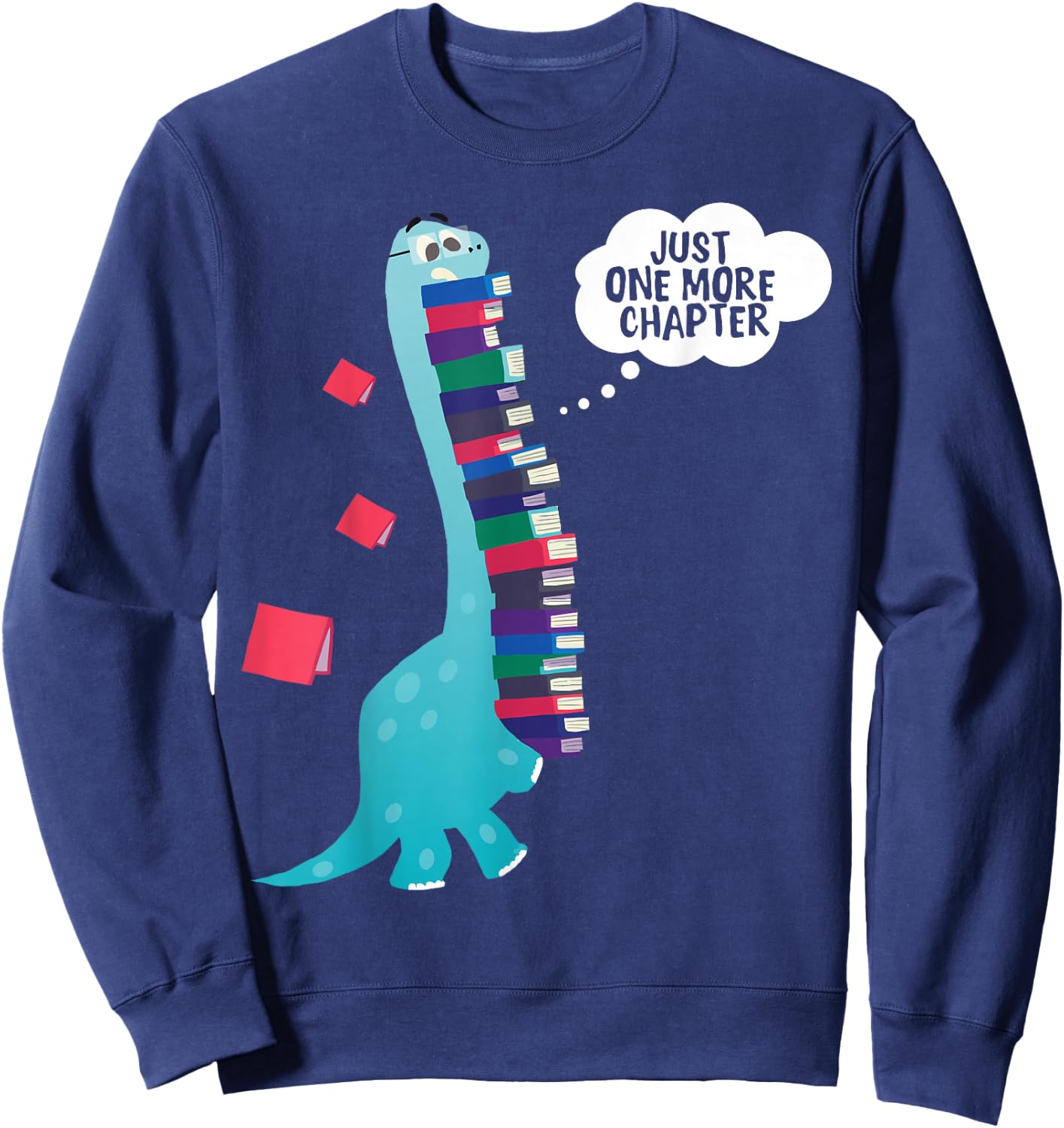 Just One More Chapter T Shirt Cute Dinosaur Book Reading Sweatshirt - Sweatshirt | Navy