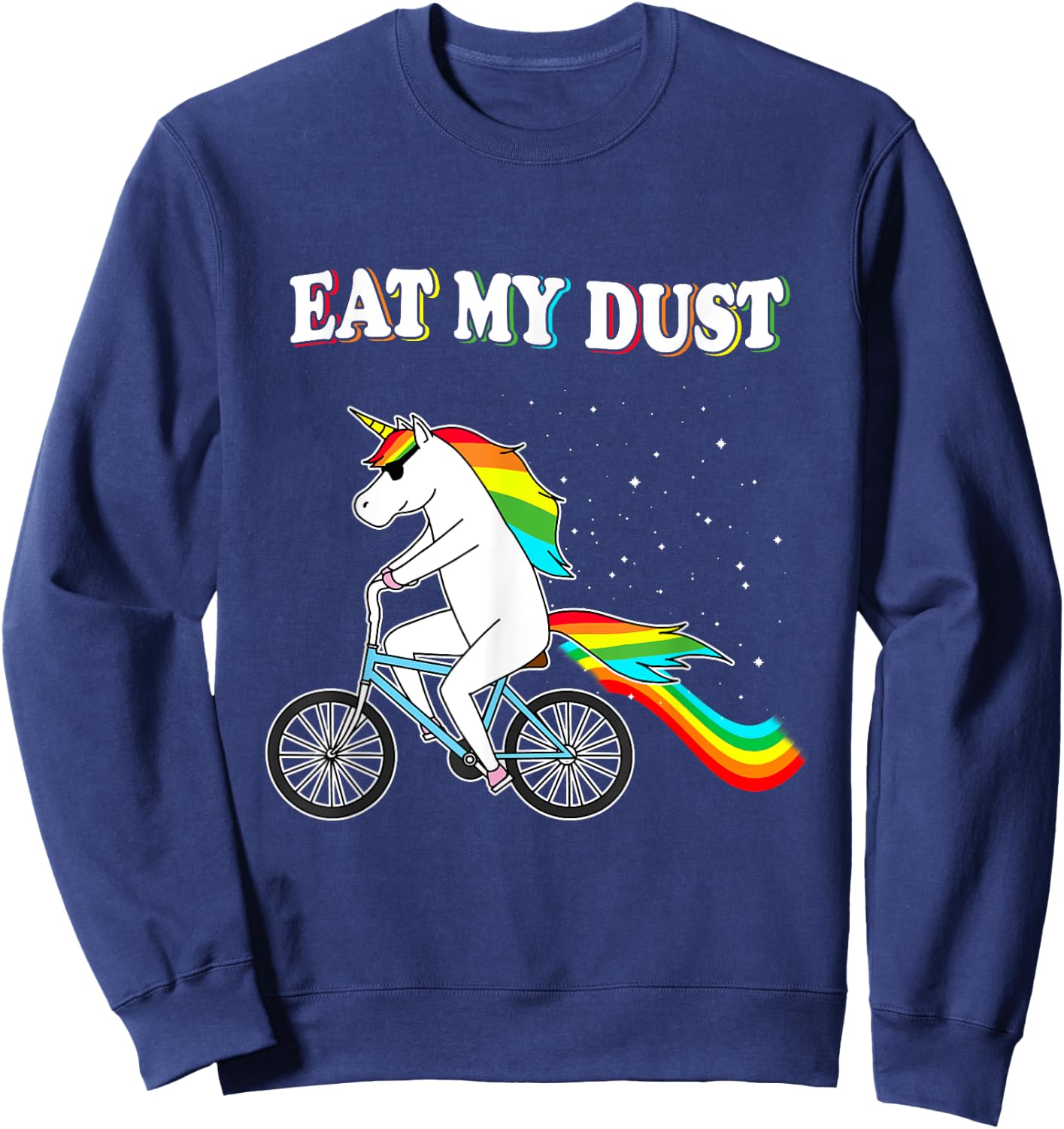 Eat my Dust Funny Unicorn Riding a Bicycle Unicorn Shirt Sweatshirt - Sweatshirt | Navy