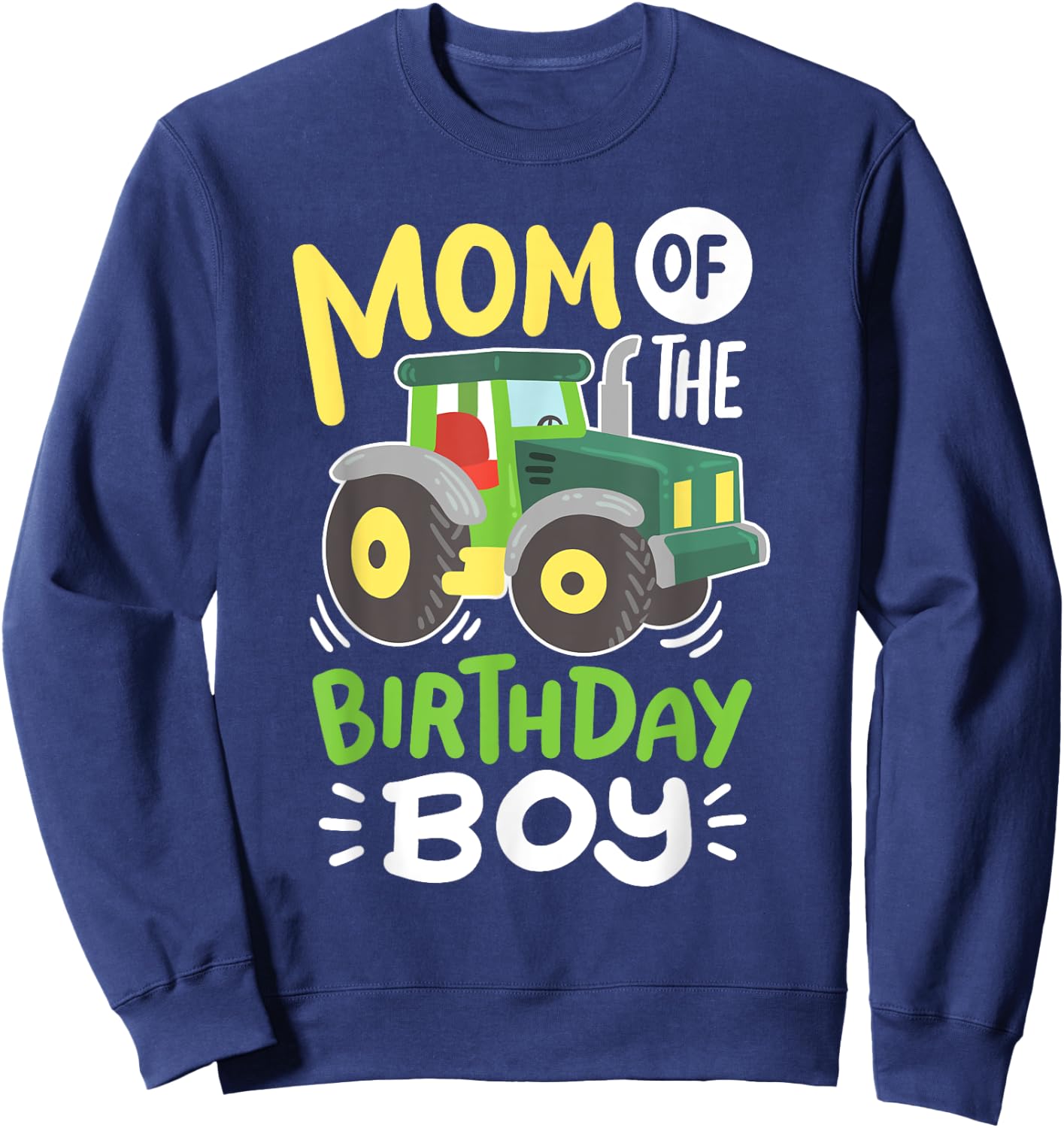 Mom of the Birthday Boy Cute Farm Tractor Kids Bday Family Sweatshirt - Sweatshirt | Navy