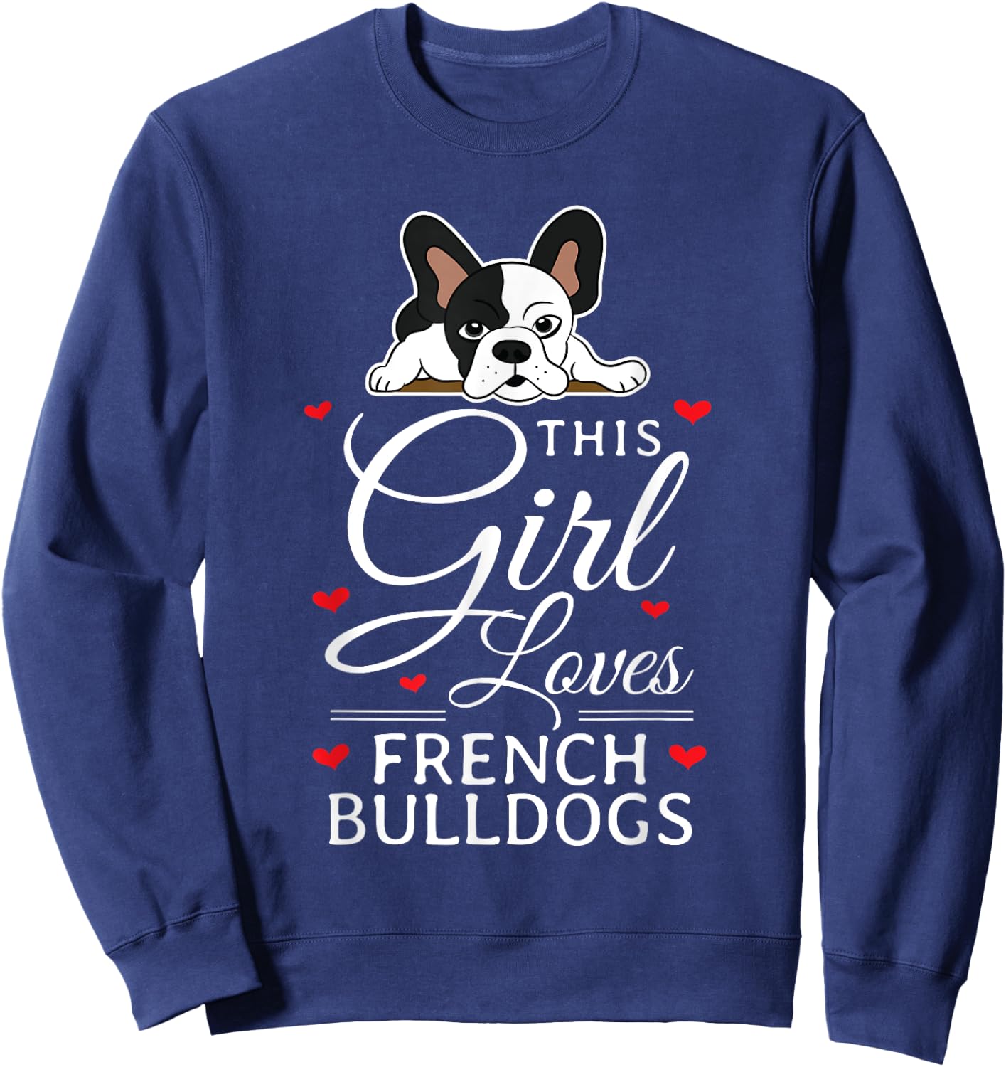 This Girl Loves French Bulldogs Clothes Gift Frenchie Sweatshirt - Sweatshirt | Navy