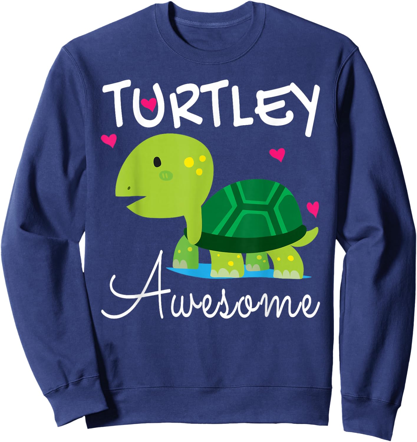 I Love Turtles - Turtley Awesome Shirt for Kids,Girls Sweatshirt - Sweatshirt | Navy