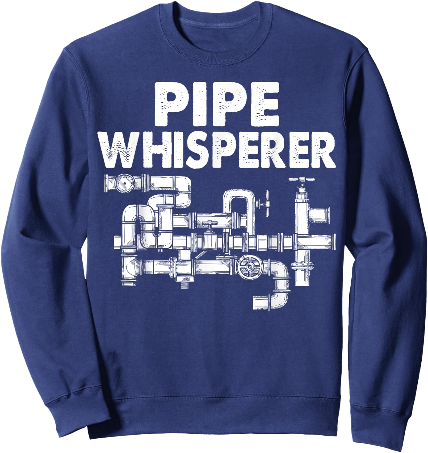 Pipe Whisperer Funny Water Pipes Plumber Plumbing Gift Sweatshirt - Sweatshirt | Navy