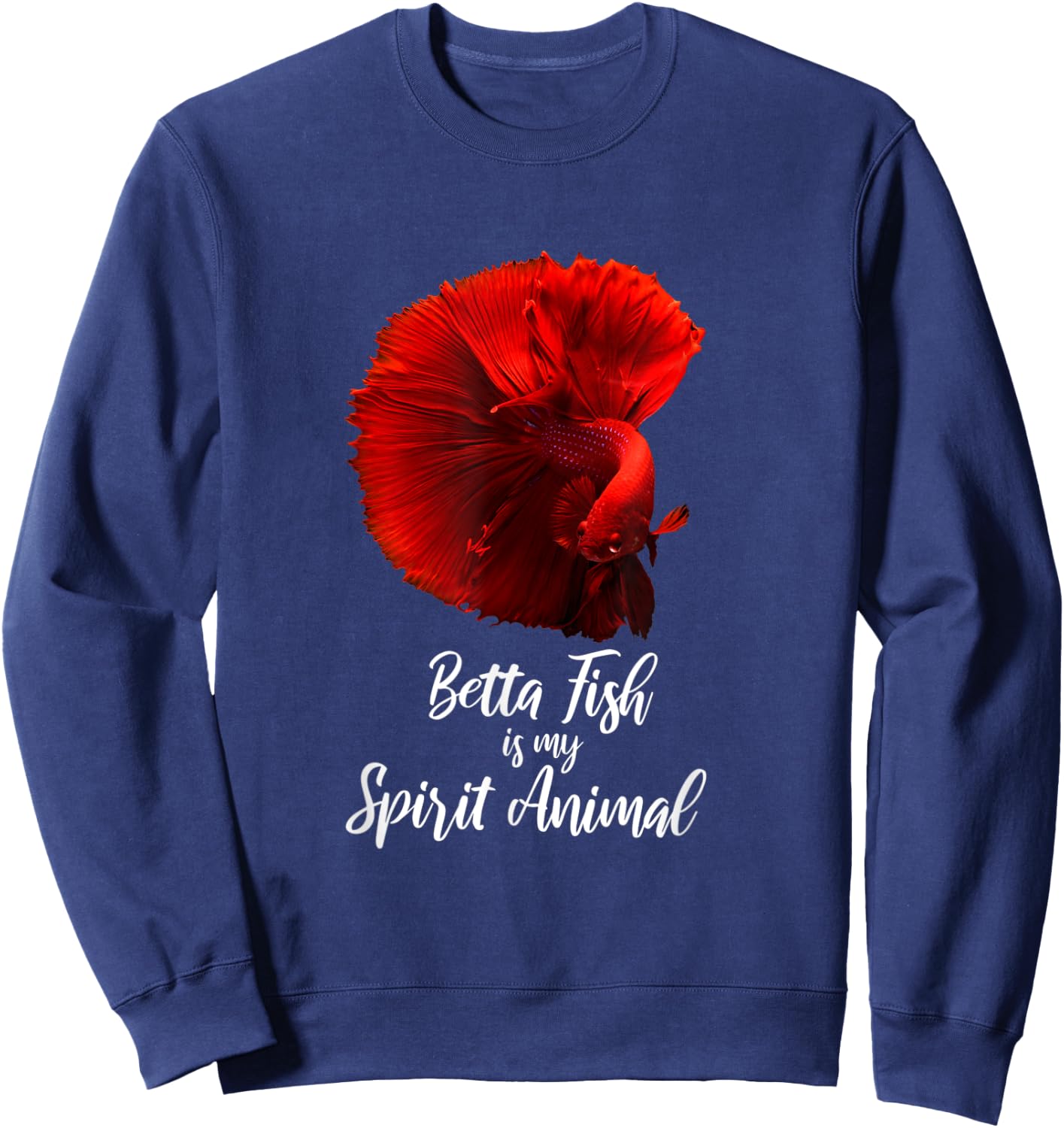 Betta Fish is my Spirit Animal Betta Fish Shirts Sweatshirt - Sweatshirt | Navy