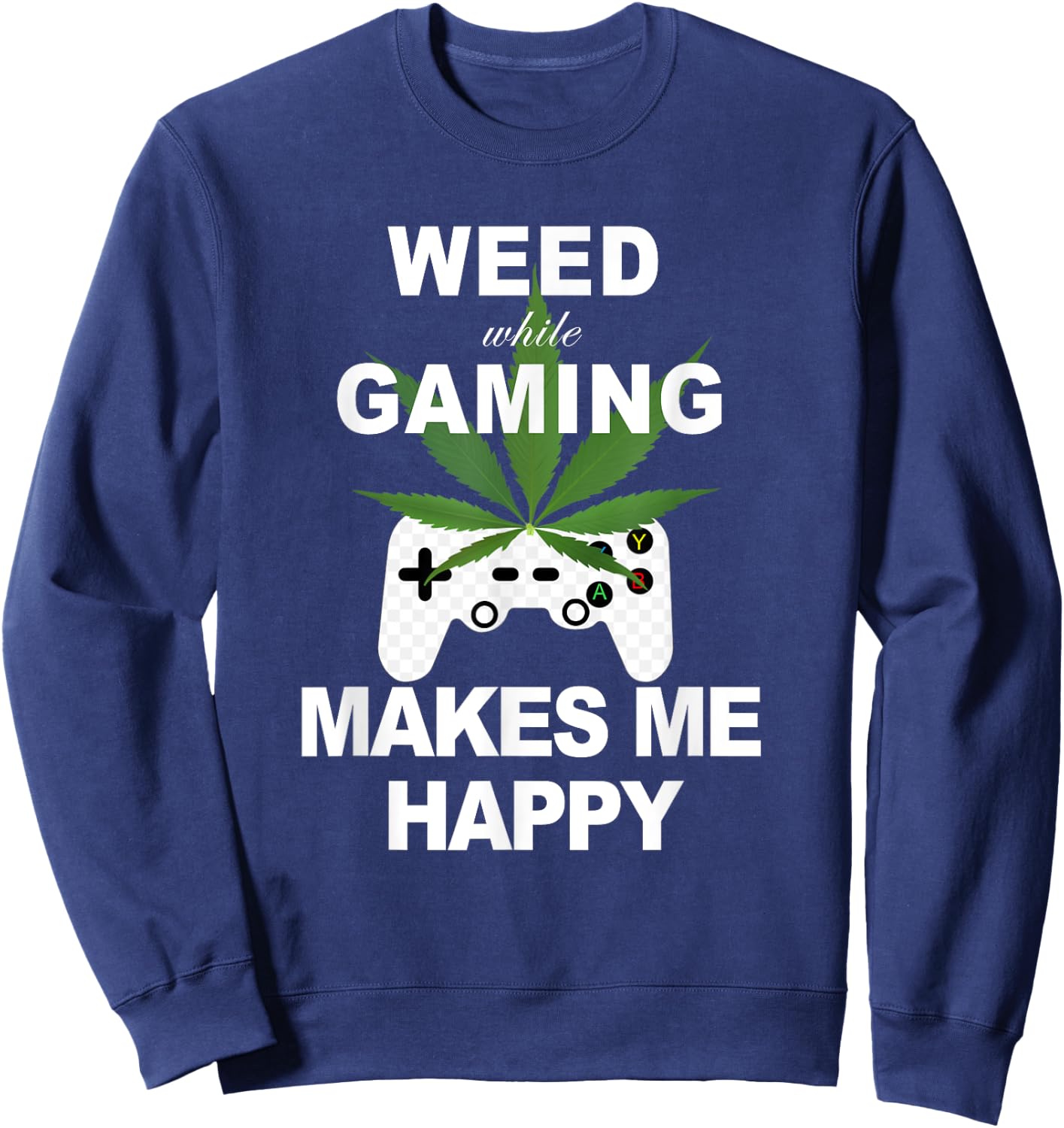Weed While Gaming Cool Weed Lover Gamer Gift Sweatshirt - Sweatshirt | Navy