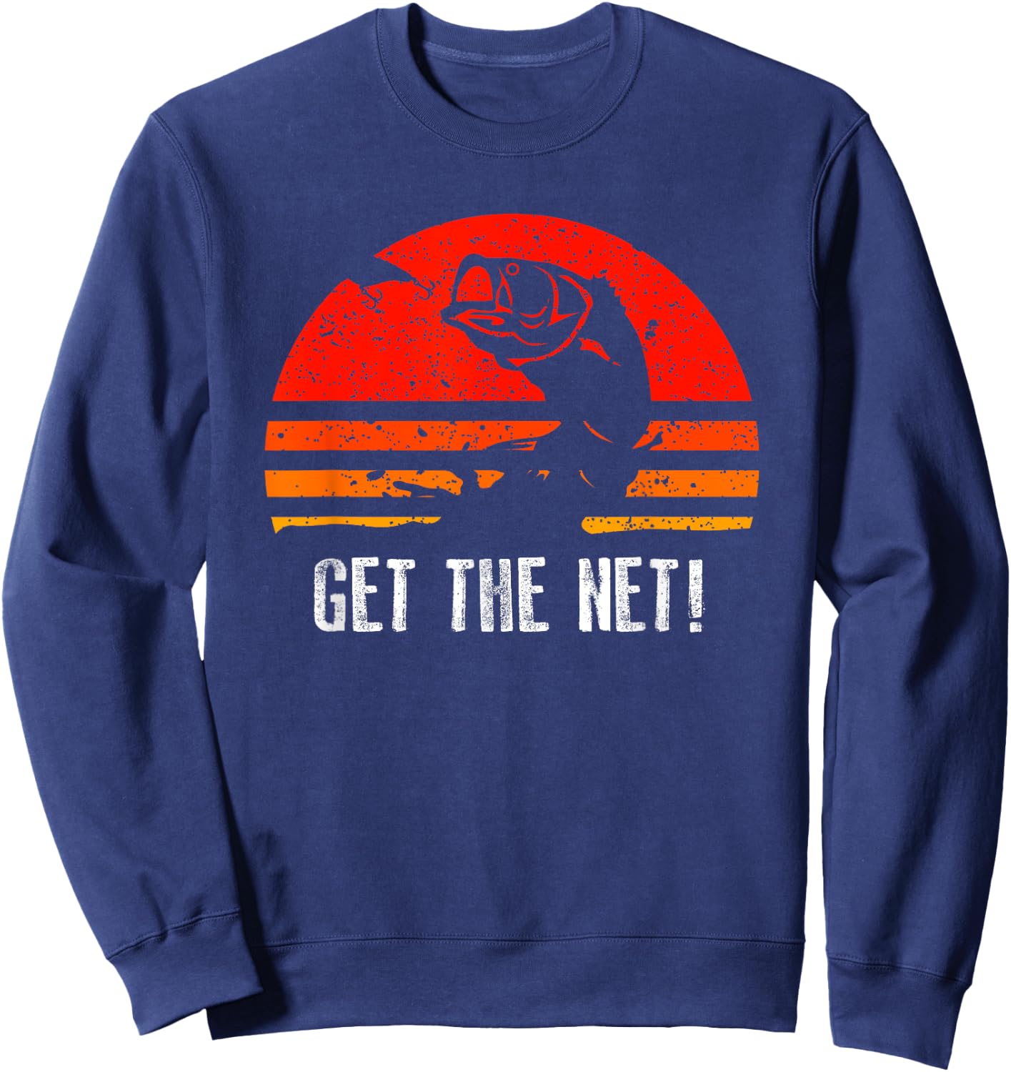 Retro Fishing Shirt Get The Net Vintage Gift Sweatshirt - Sweatshirt | Navy
