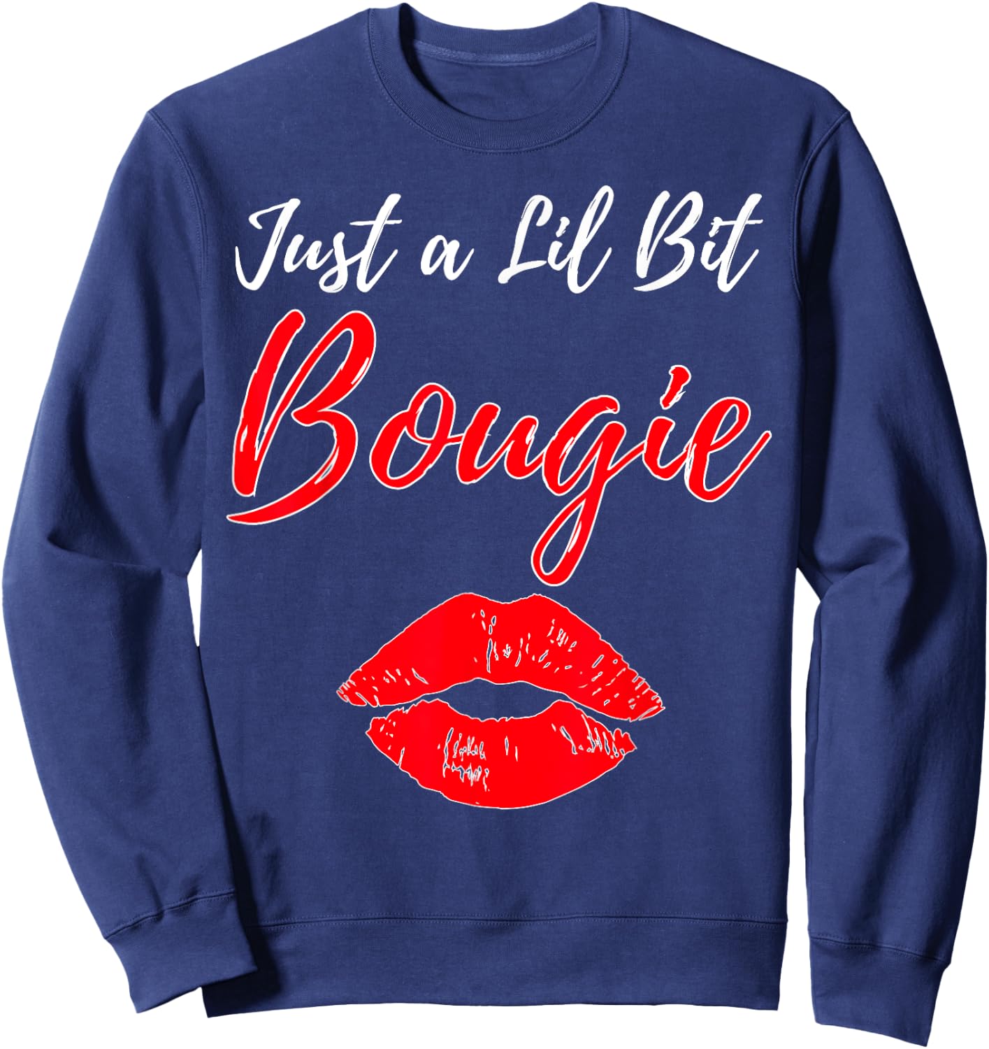 Just a Lil Bit Bougie Funny Rose Lips Kiss Sweatshirt - Sweatshirt | Navy