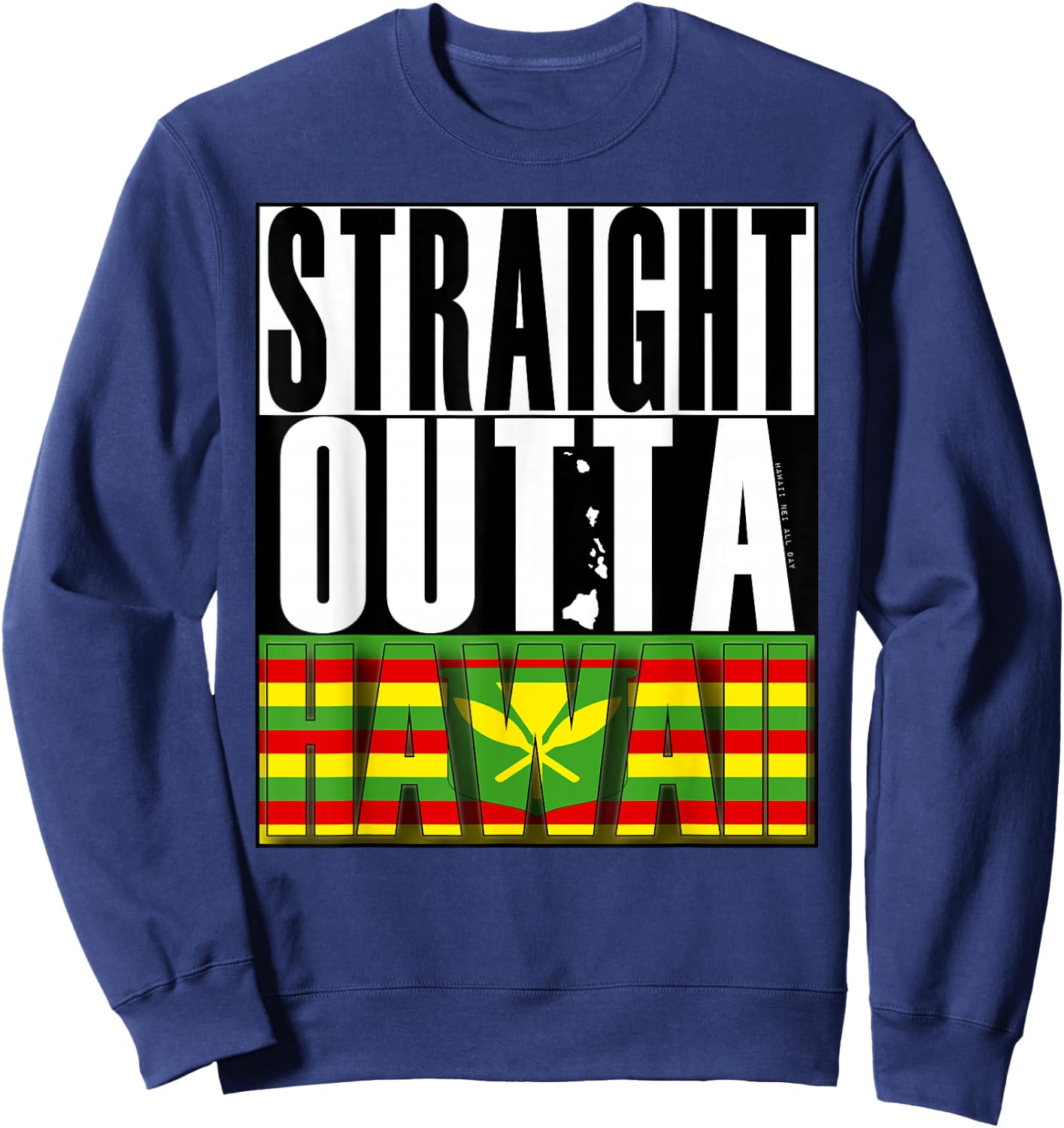 Straight Outta Hawaii Kanaka Maoli by Hawaii Nei All Day Sweatshirt - Sweatshirt | Navy