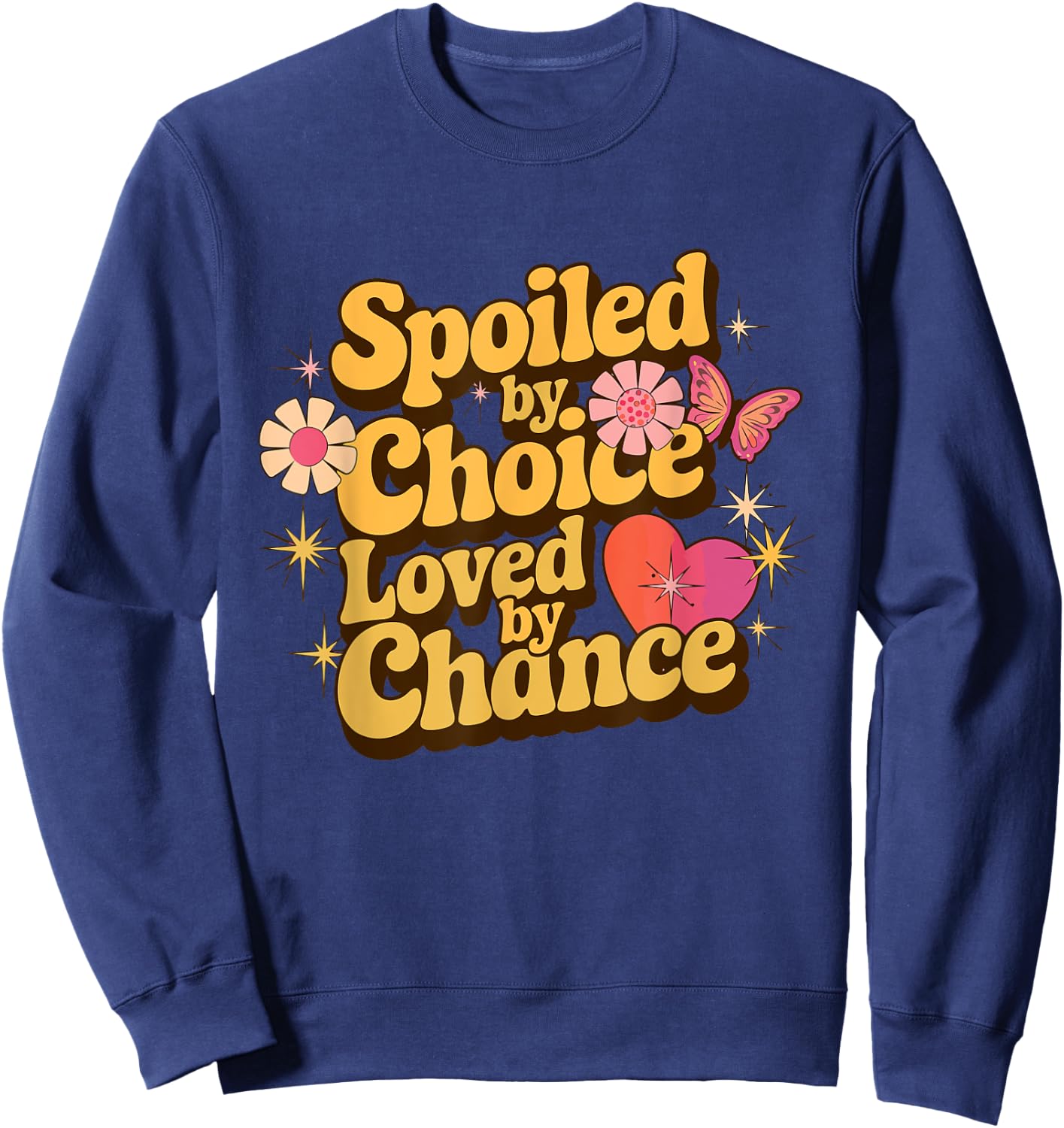 Spoiled Wife Spoiled By Choice Loved By Chance Funny Wife Sweatshirt - Sweatshirt | Navy
