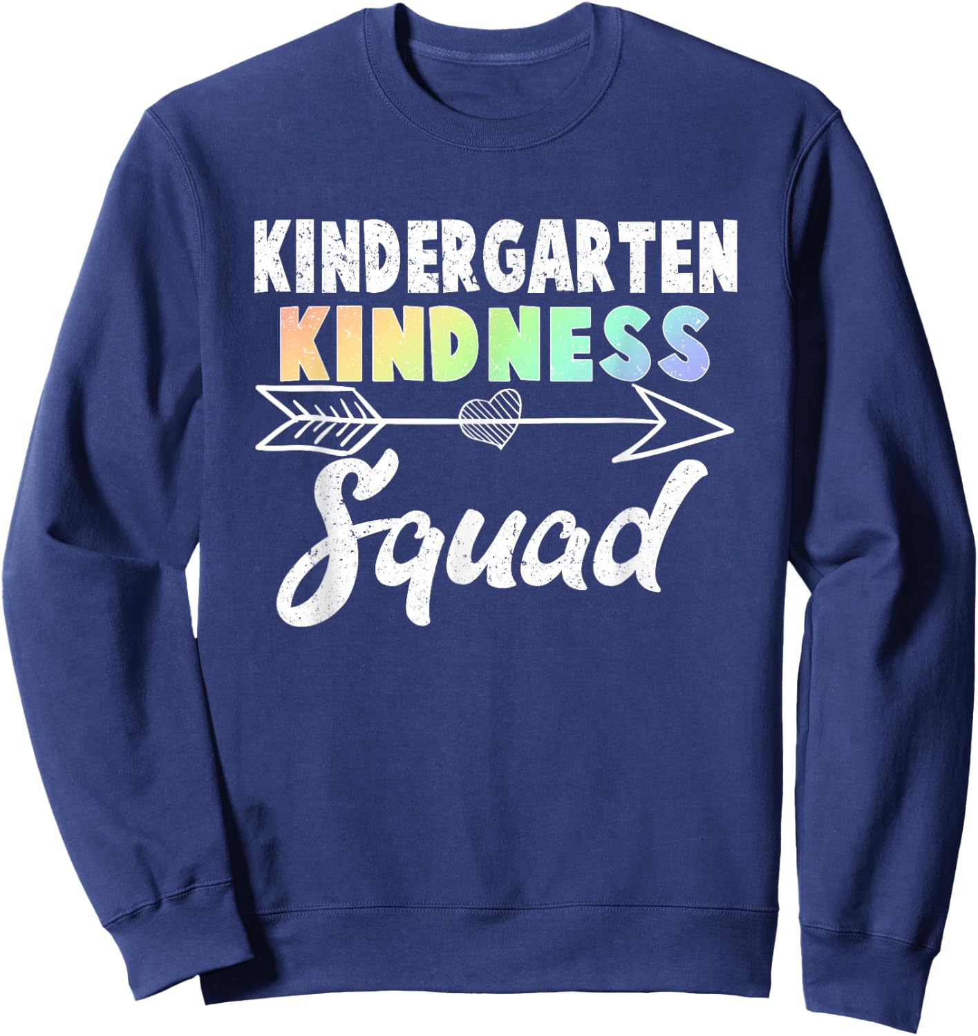 Teacher Team Shirt Kindergarten Kindness Squad Rainbow Gift Women Kids Sweatshirt - Sweatshirt | Navy