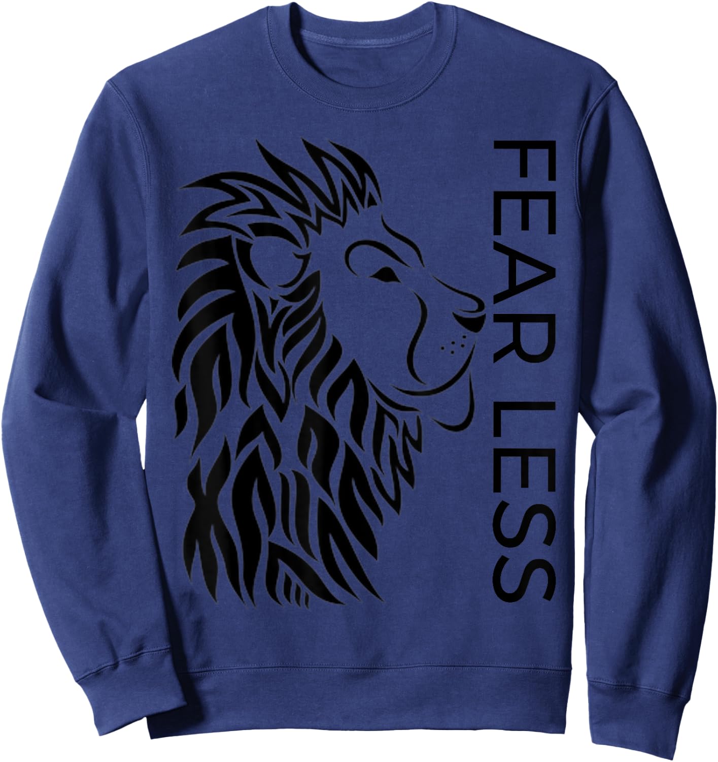 Be Fearless and "Fear Less" Brave Strong Lion Proud Sweatshirt - Sweatshirt | Navy