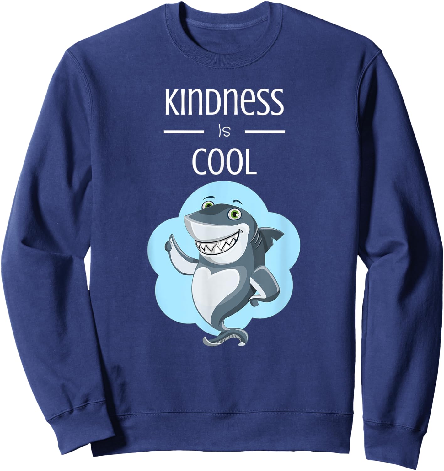 Kindness Is Cool Great White Shark Anti Bullying Sweatshirt - Sweatshirt | Navy
