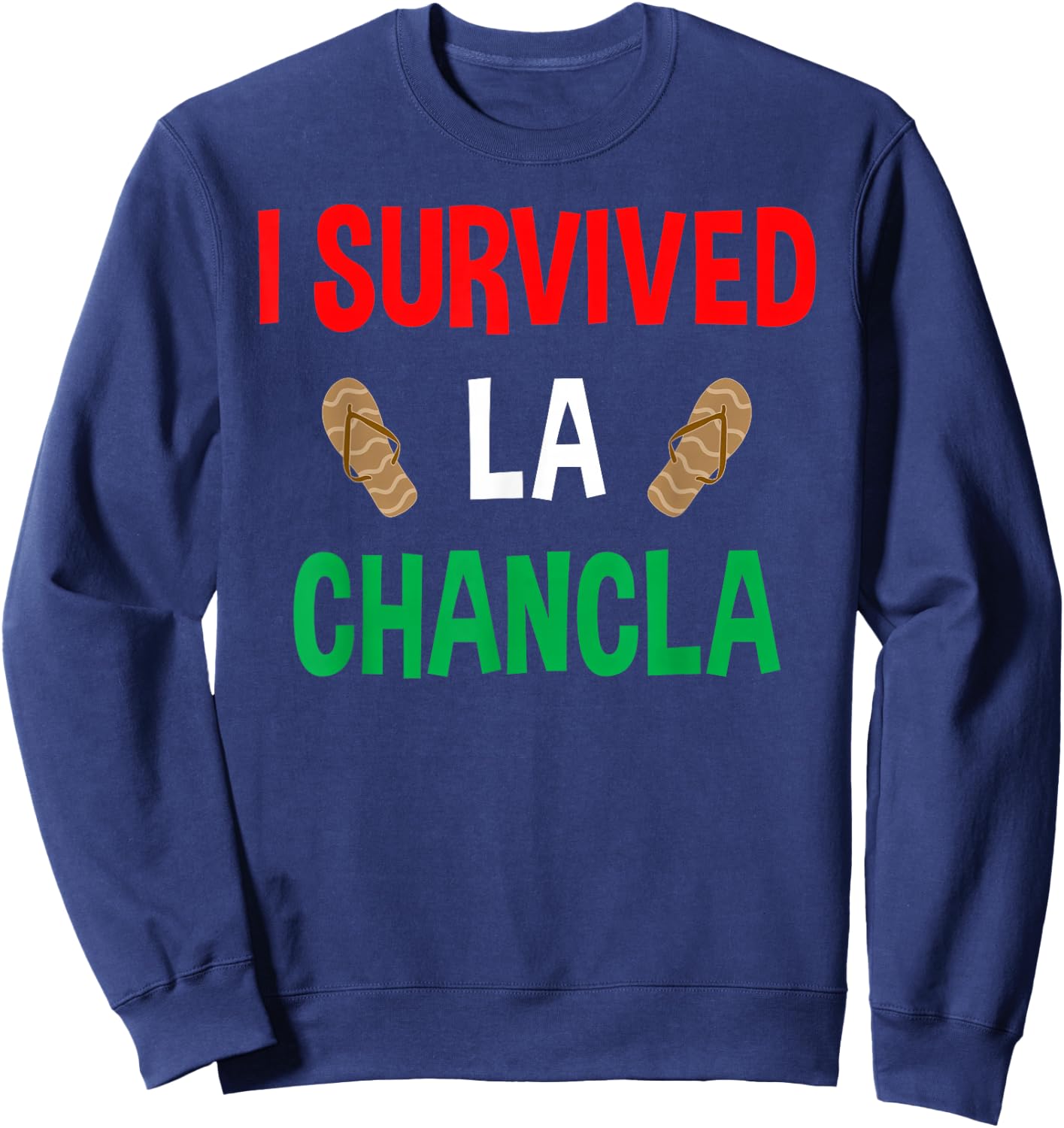 I Survived La Chancla Funny Shoe Survivor Latin Sweatshirt - Sweatshirt | Navy