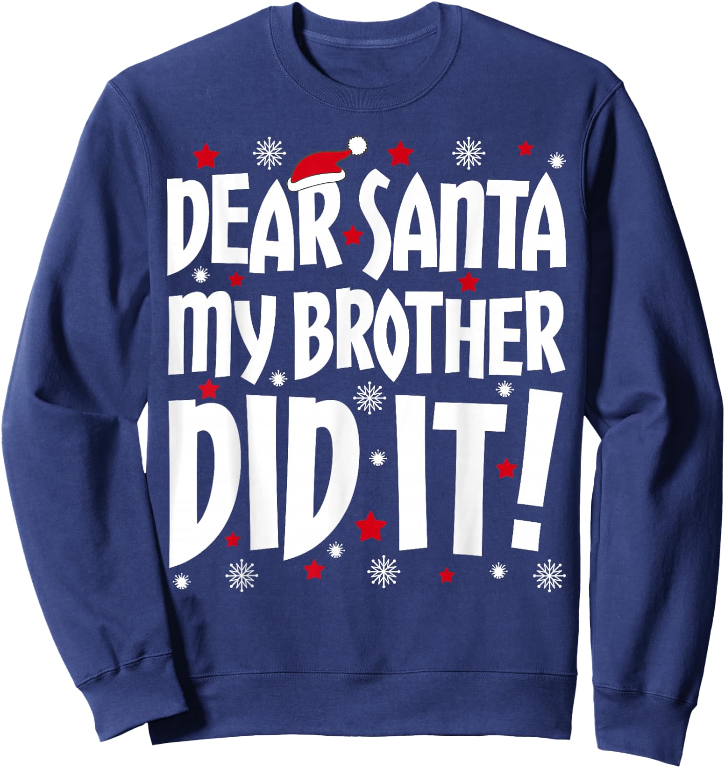 Dear Santa My Brother Did It Shirt Sibling Christmas Costume Sweatshirt - Sweatshirt | Navy