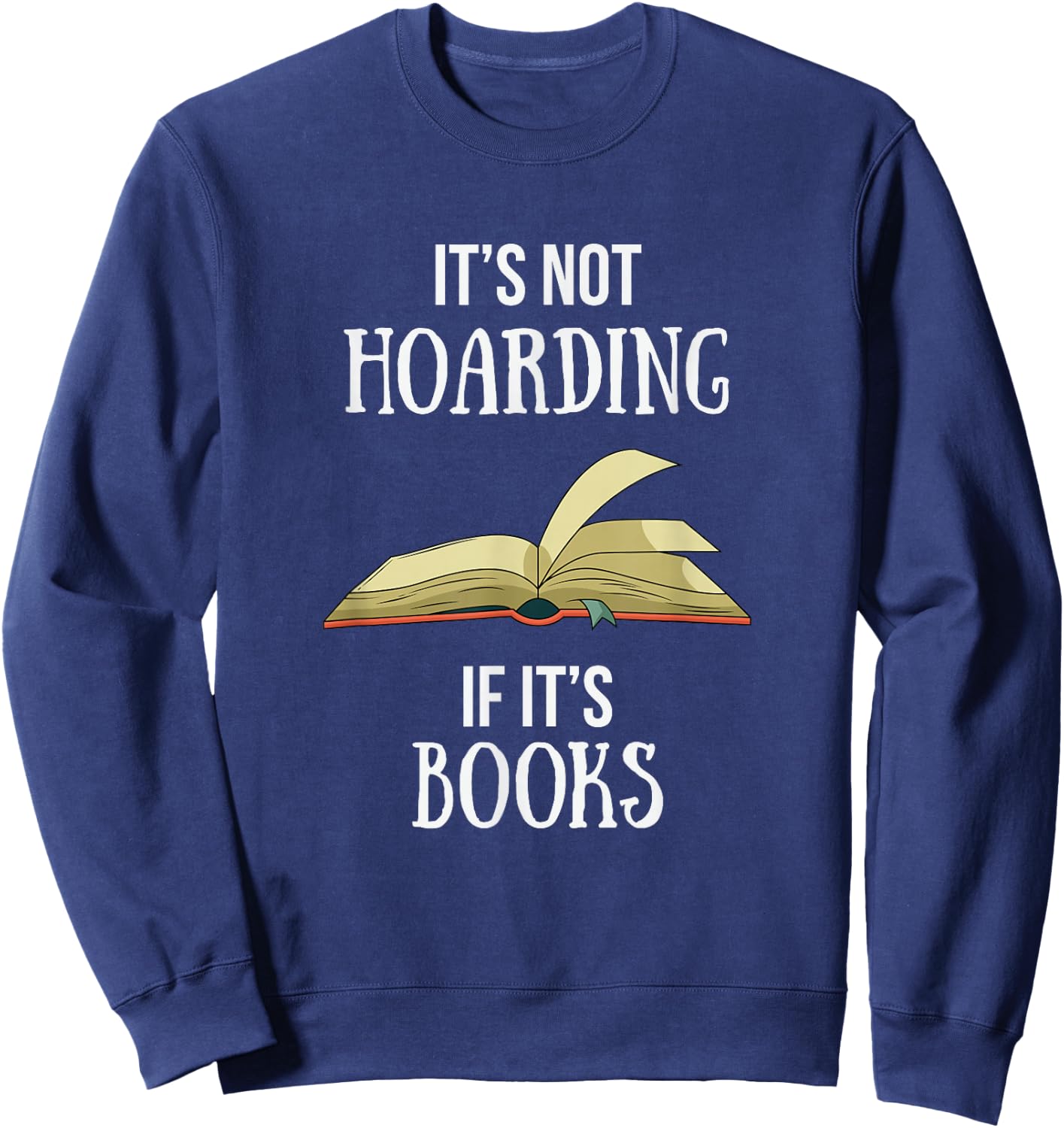 Funny Book Lover Gift Boutique It's Not Hoarding If It's Books Sweatshirt - Sweatshirt | Navy