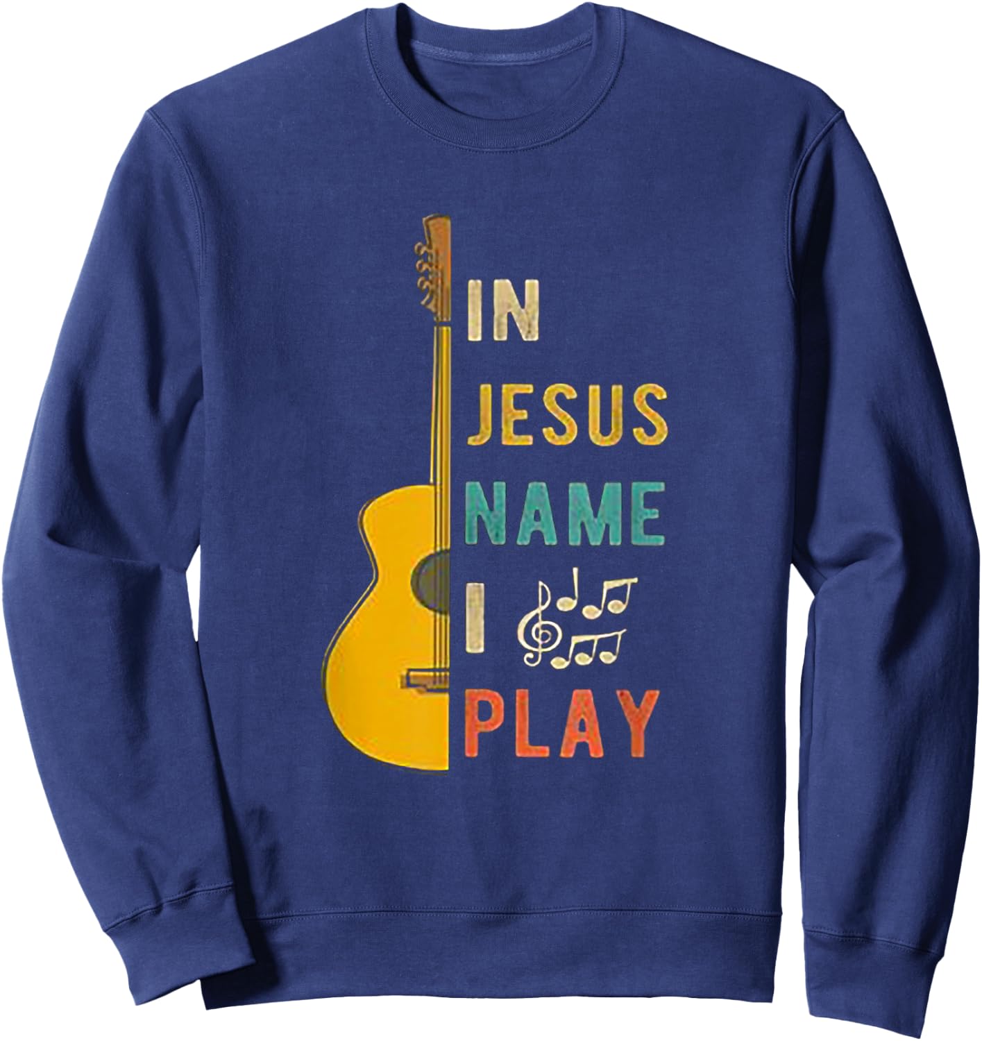 In Jesus Name I Play Guitar Guitar Lover Gift Sweatshirt - Sweatshirt | Navy
