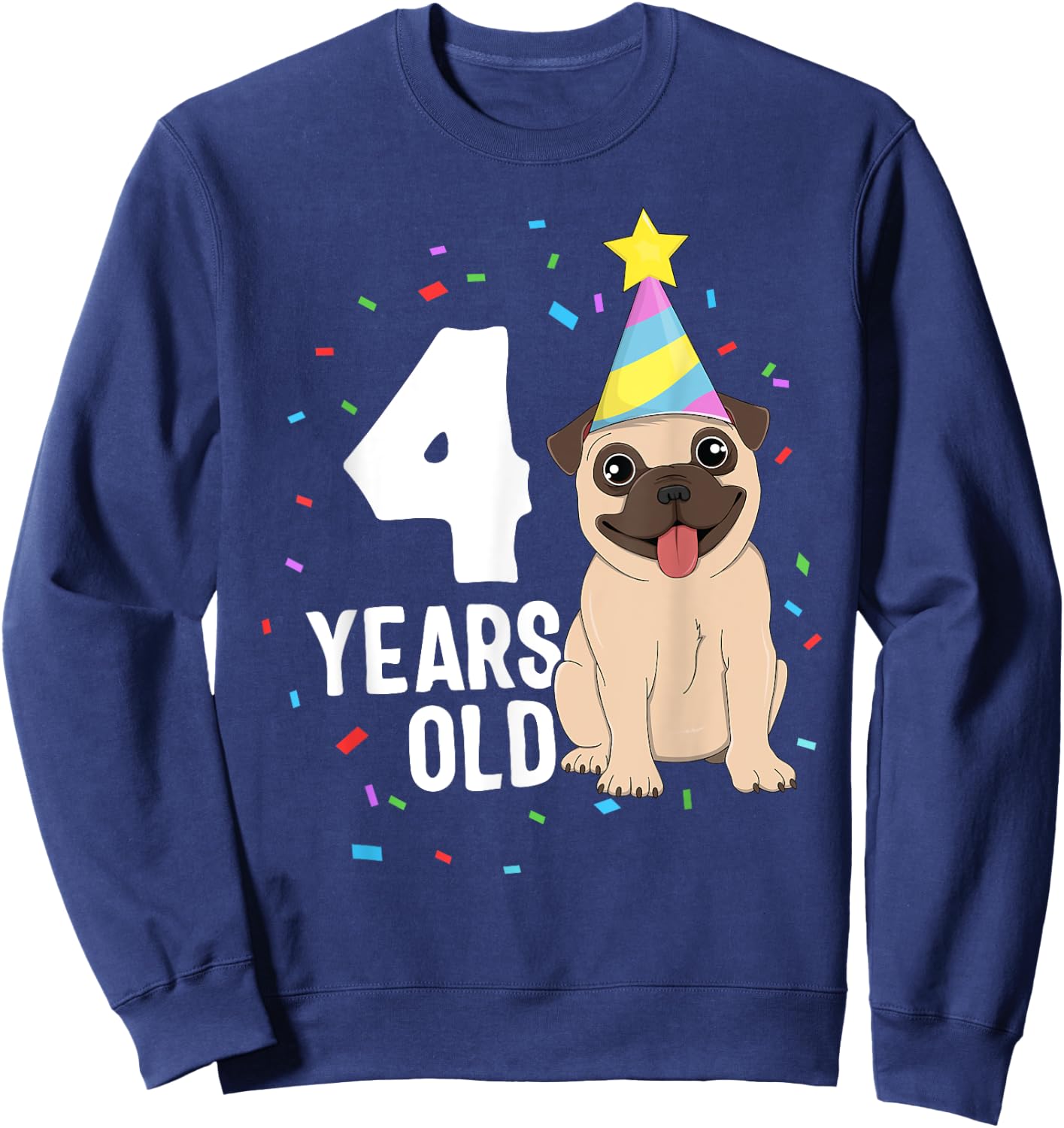 4 Years Old Birthday Pug Dog Lover Party 4th Birthday Kid Sweatshirt - Sweatshirt | Navy