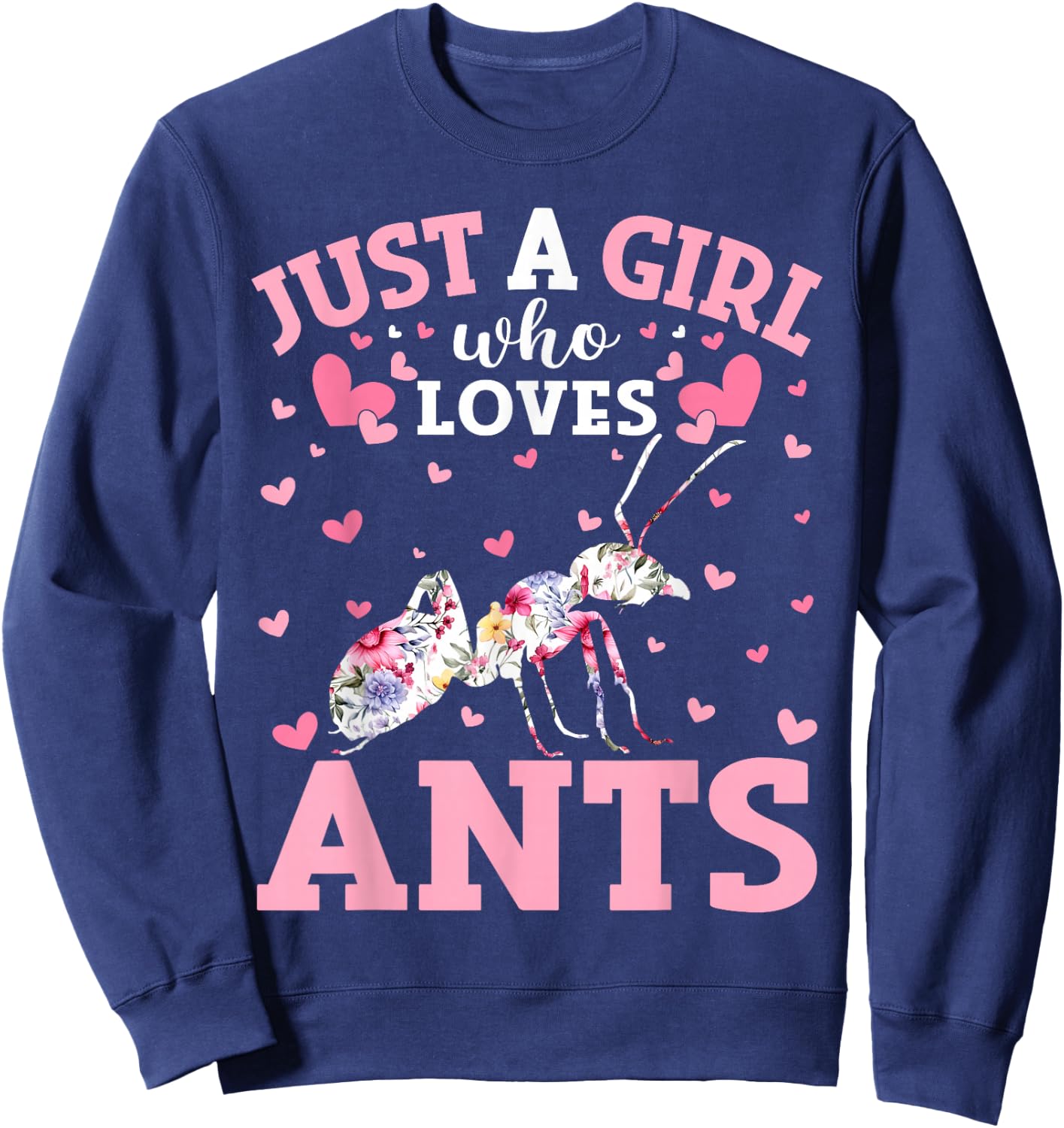 Floral Ant Lover Just A Girl Who Loves Ants Sweatshirt - Sweatshirt | Navy