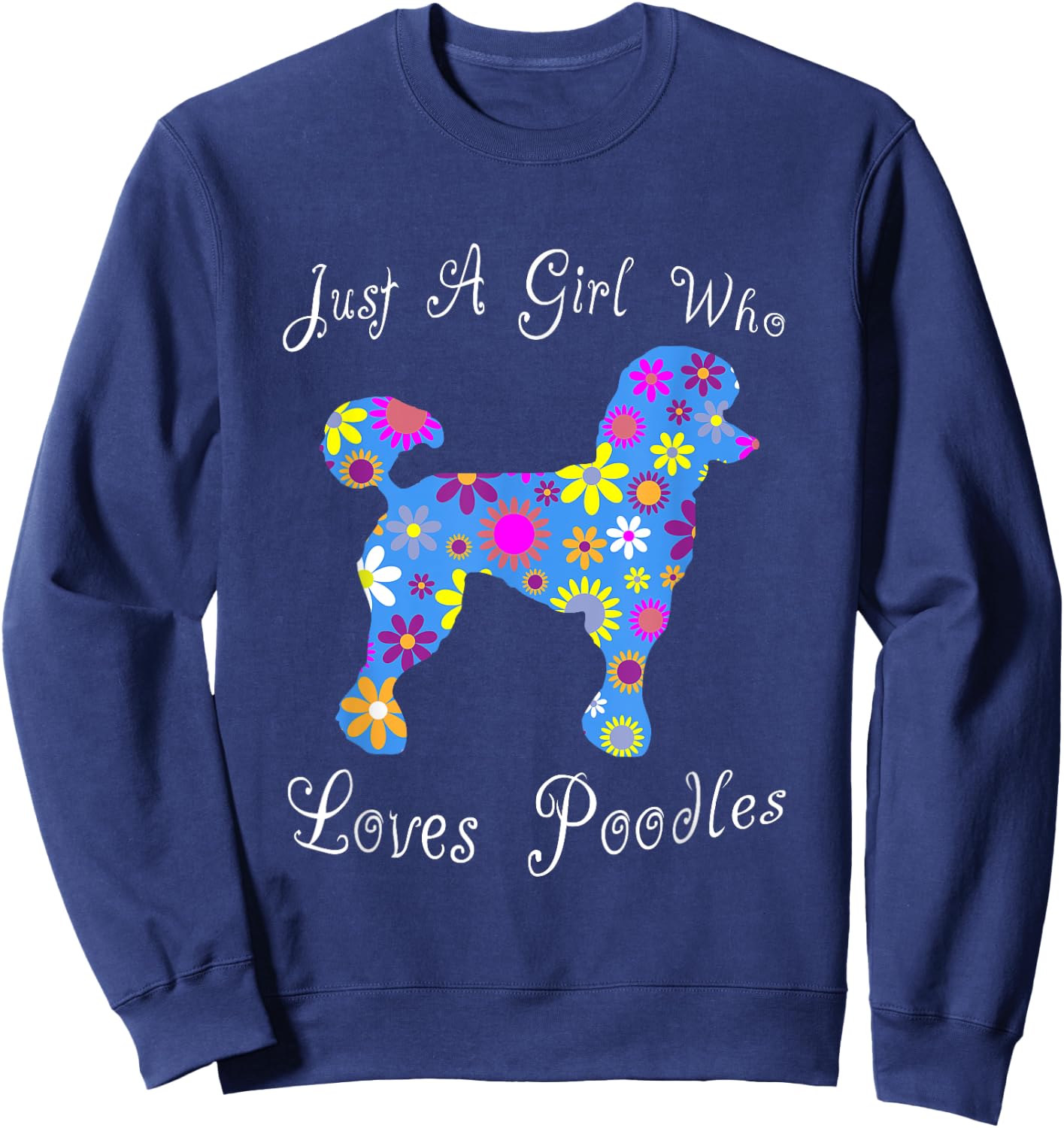 Fun Cute Floral Poodle Lover Sweatshirt - Sweatshirt | Navy