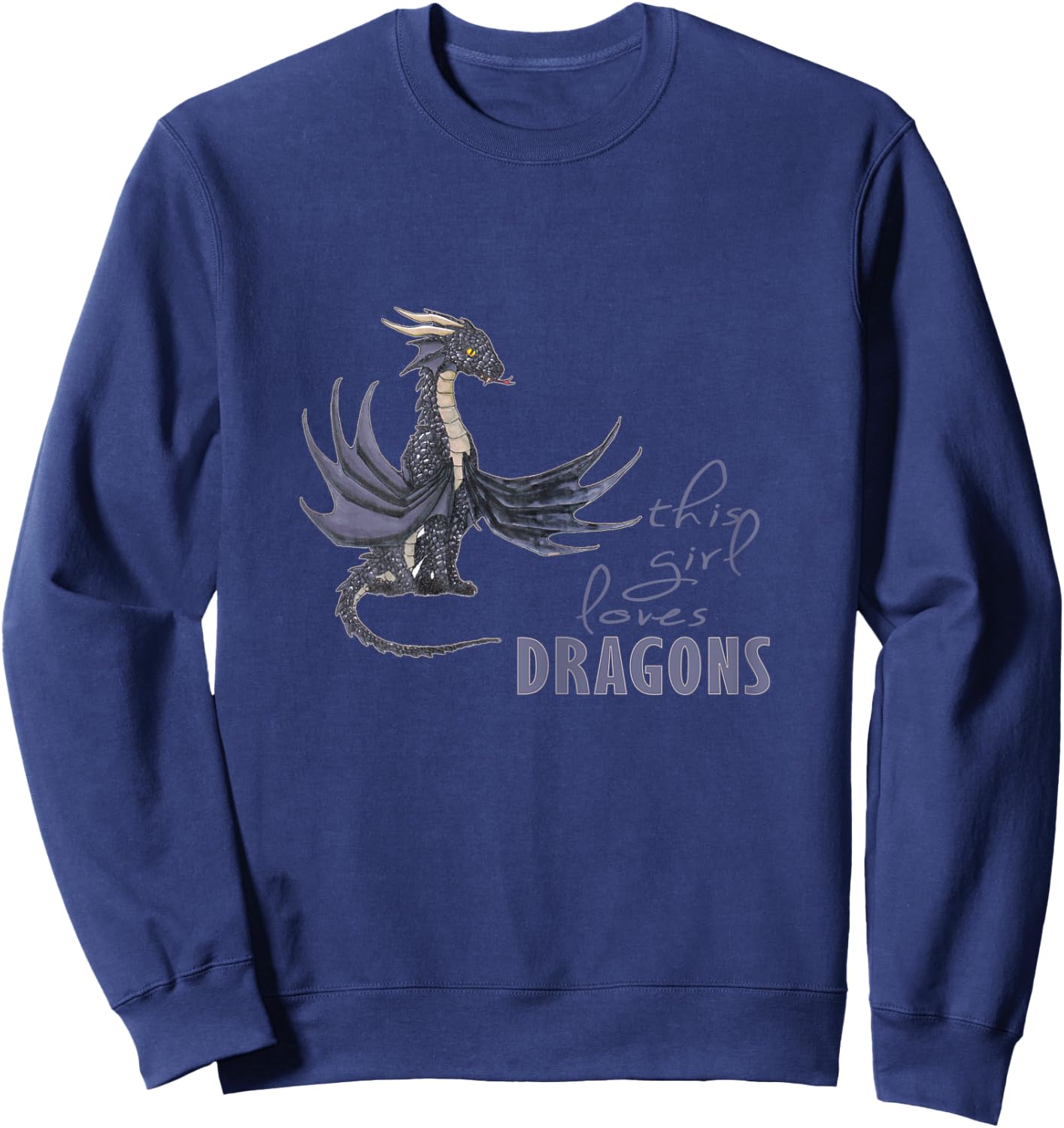 This Girl Loves Dragons - Dragon Clothing Fun T shirt Sweatshirt - Sweatshirt | Navy