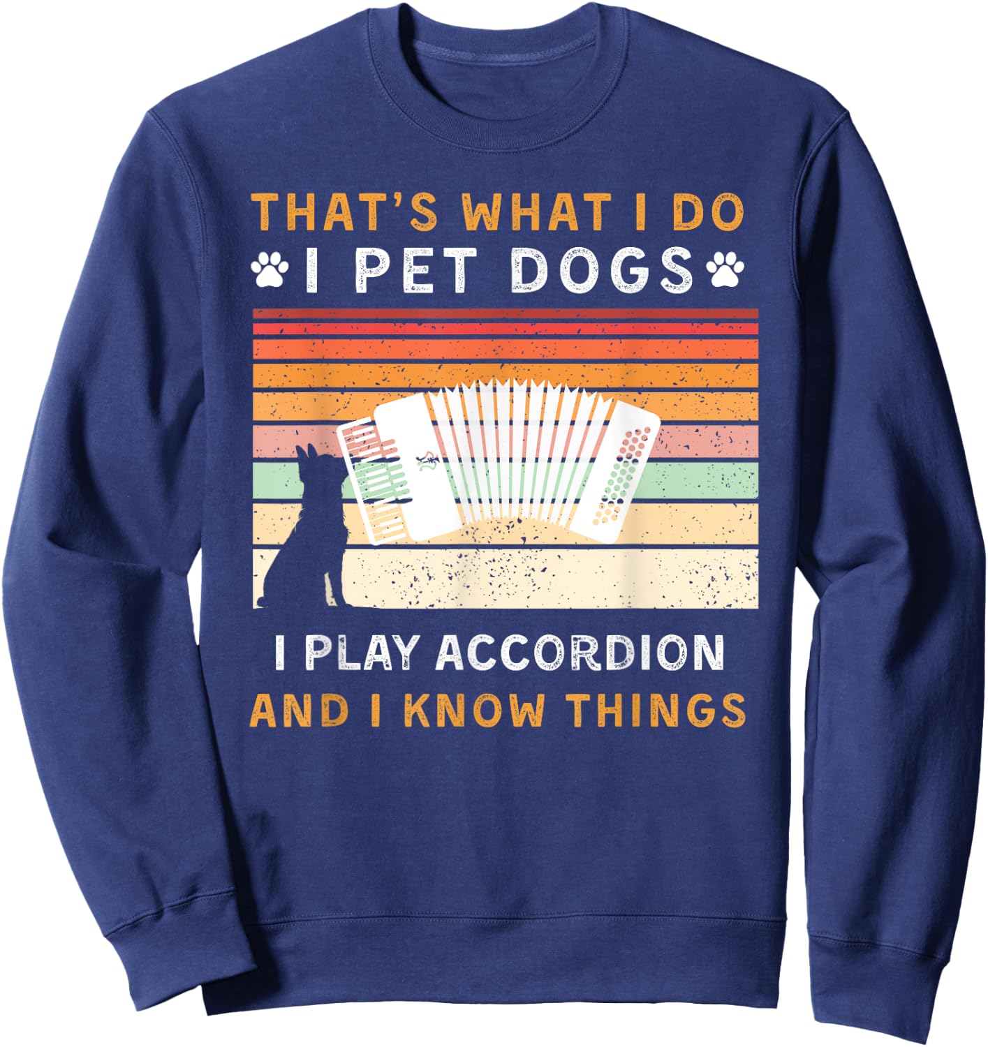 Pet Dogs Play Accordion Know Things Funny Sweatshirt - Sweatshirt | Navy
