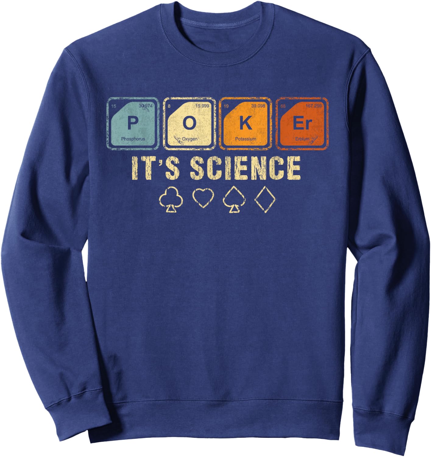 Texas HoldEm Poker It's Science Funny Poker Player Sweatshirt - Sweatshirt | Navy