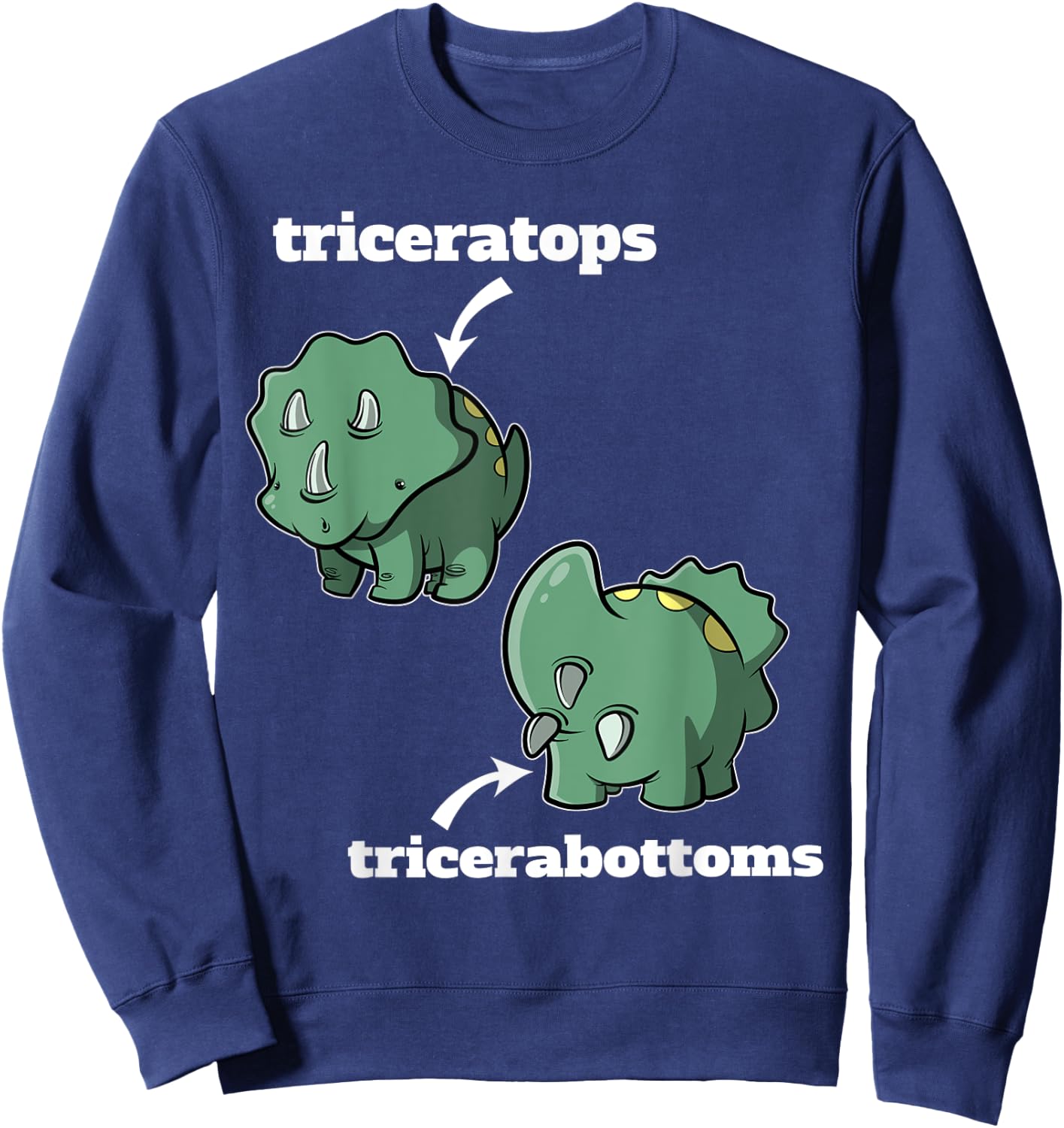 Triceratops Tricerabottoms Funny Dinosaur Sweatshirt - Sweatshirt | Navy