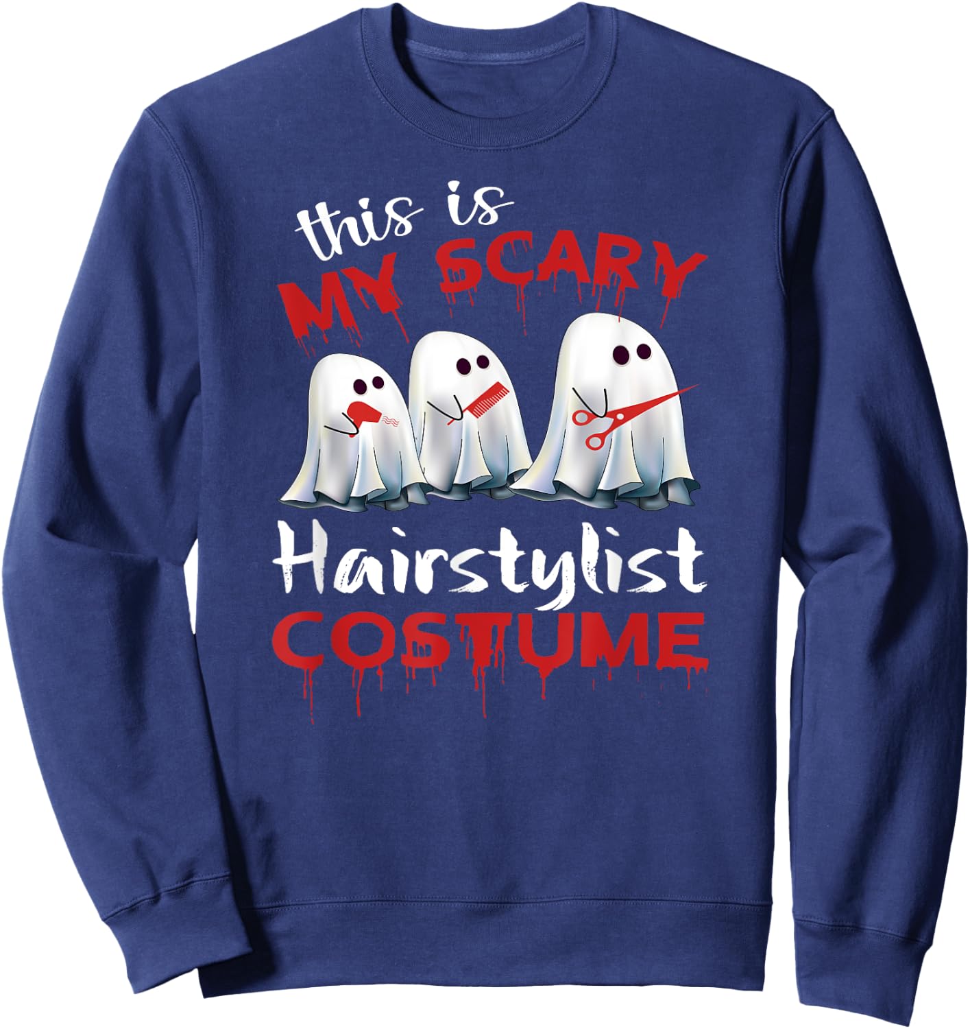 This Is My Scary Hairstylist Costume Halloween Sweatshirt - Sweatshirt | Navy