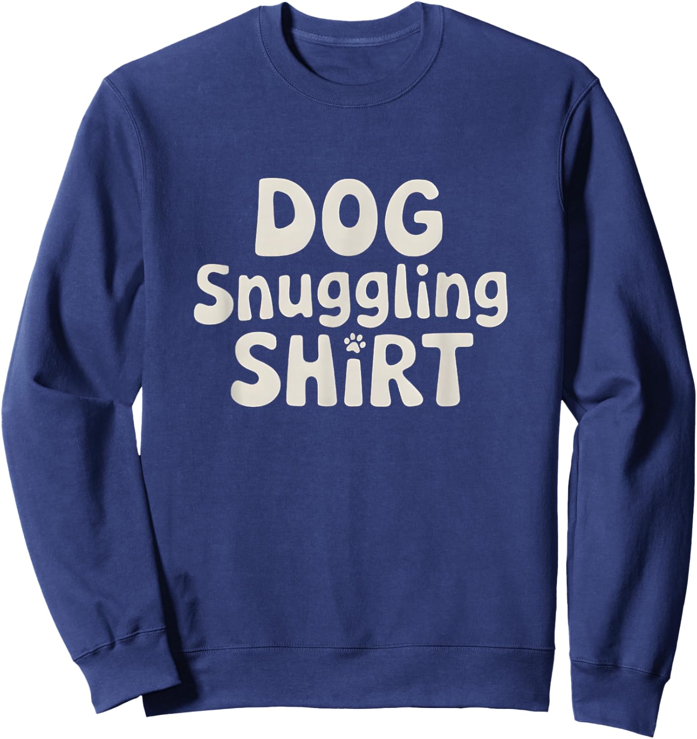 Dog Snuggling Shirt - Funny Dog Cuddle Mom Dad Sweatshirt - Sweatshirt | Navy