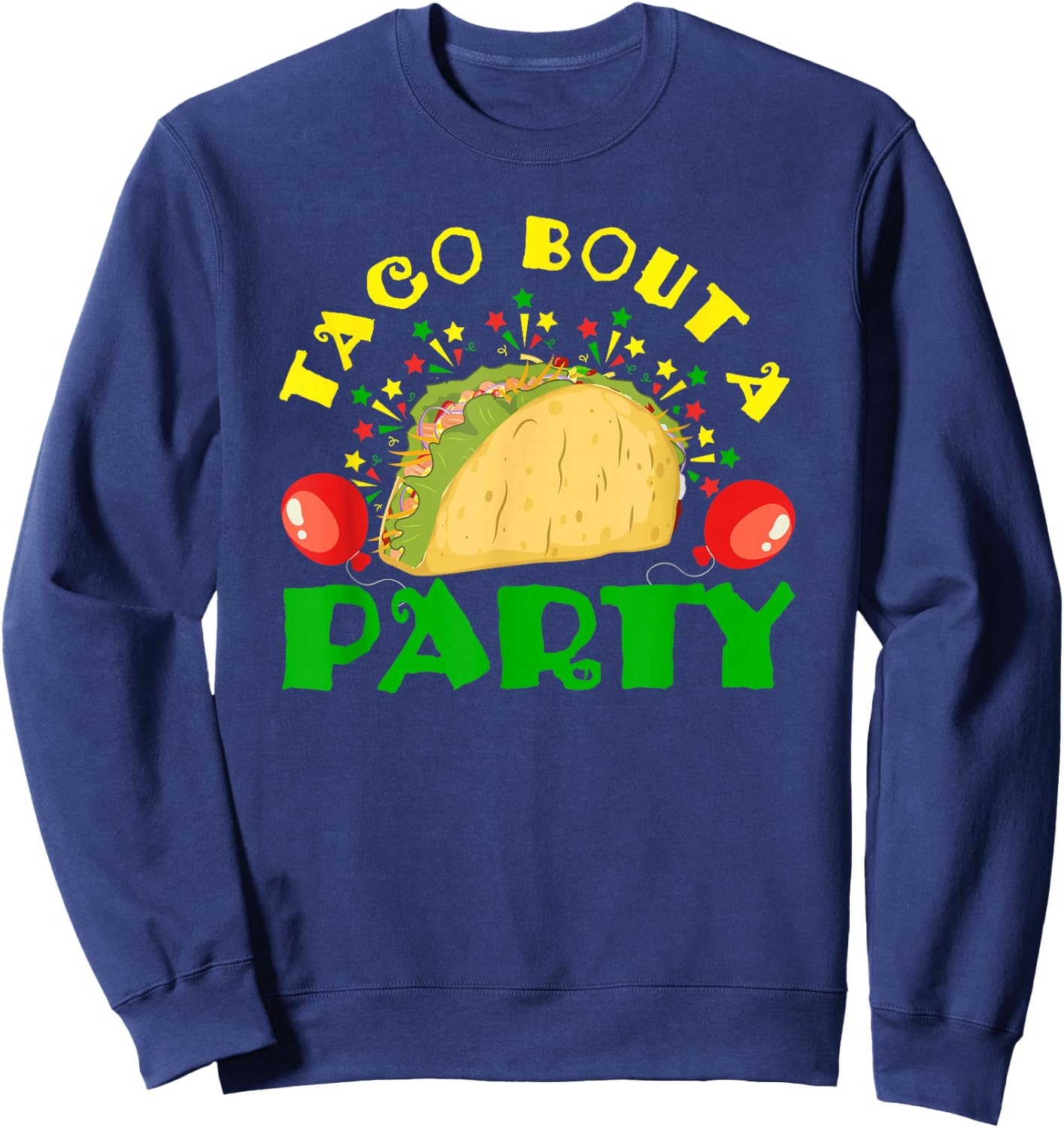Taco Bout A Party Sweatshirt - Sweatshirt | Navy