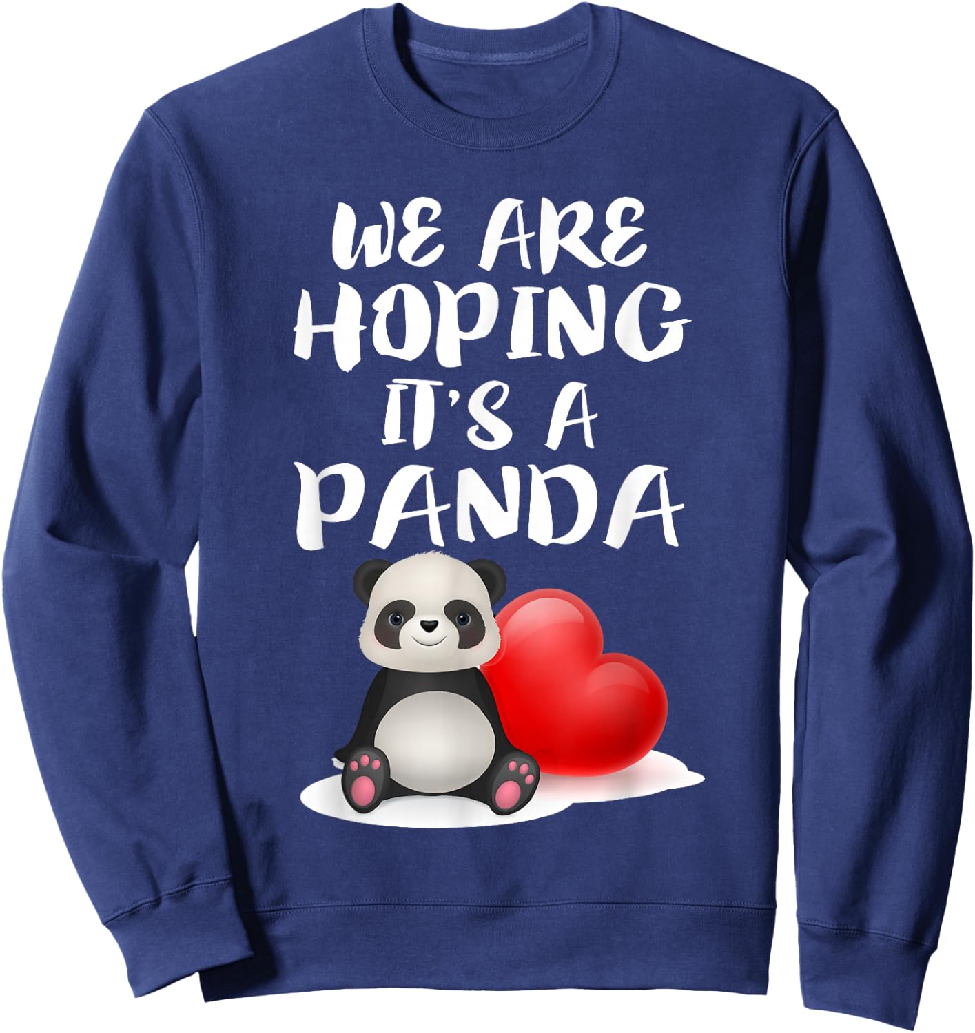 We Are Hoping It's A Panda Funny Mom Pregnant Gift Sweatshirt - Sweatshirt | Navy