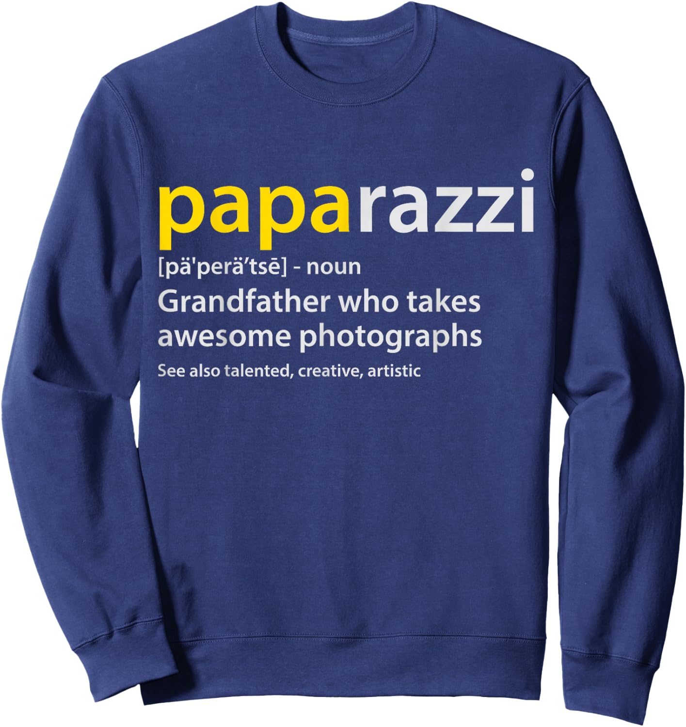 Grandfather Photographer PAPArazzi definition Sweatshirt - Sweatshirt | Navy