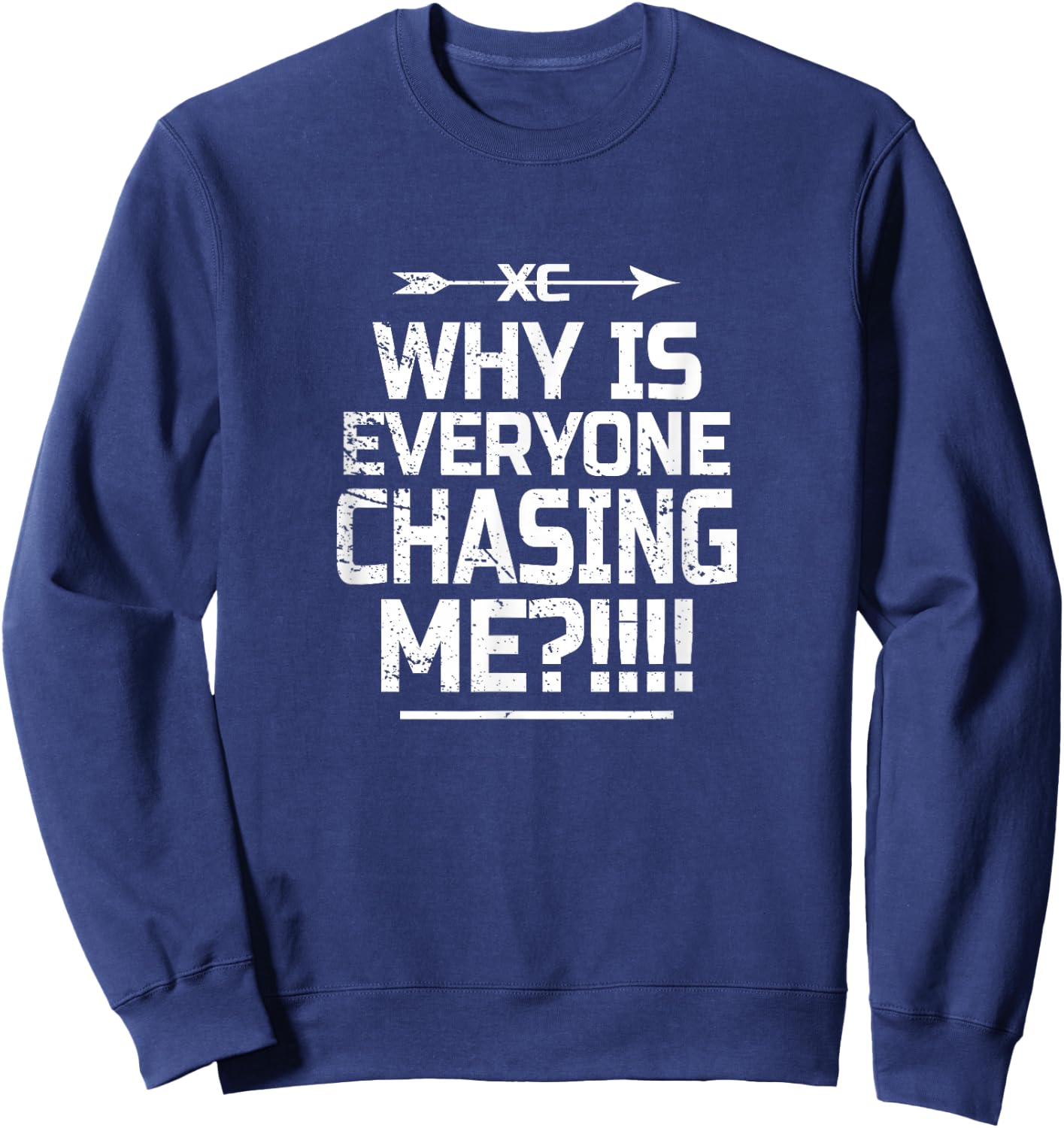 Why Is Everyone Chasing Me Sweatshirt - Sweatshirt | Navy