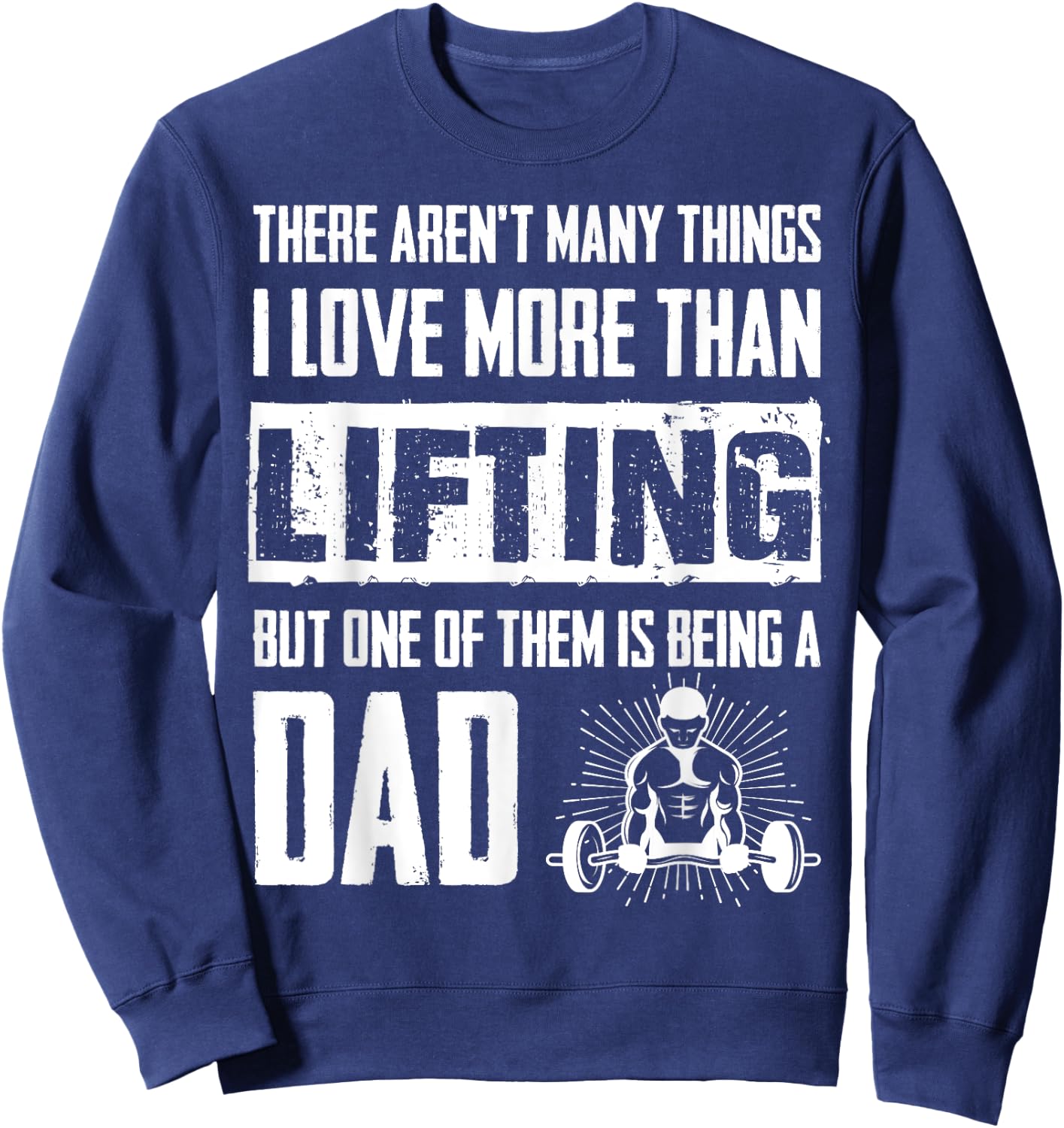 Weightlifter Dad Quote - Father Weightlifting Sweatshirt - Sweatshirt | Navy