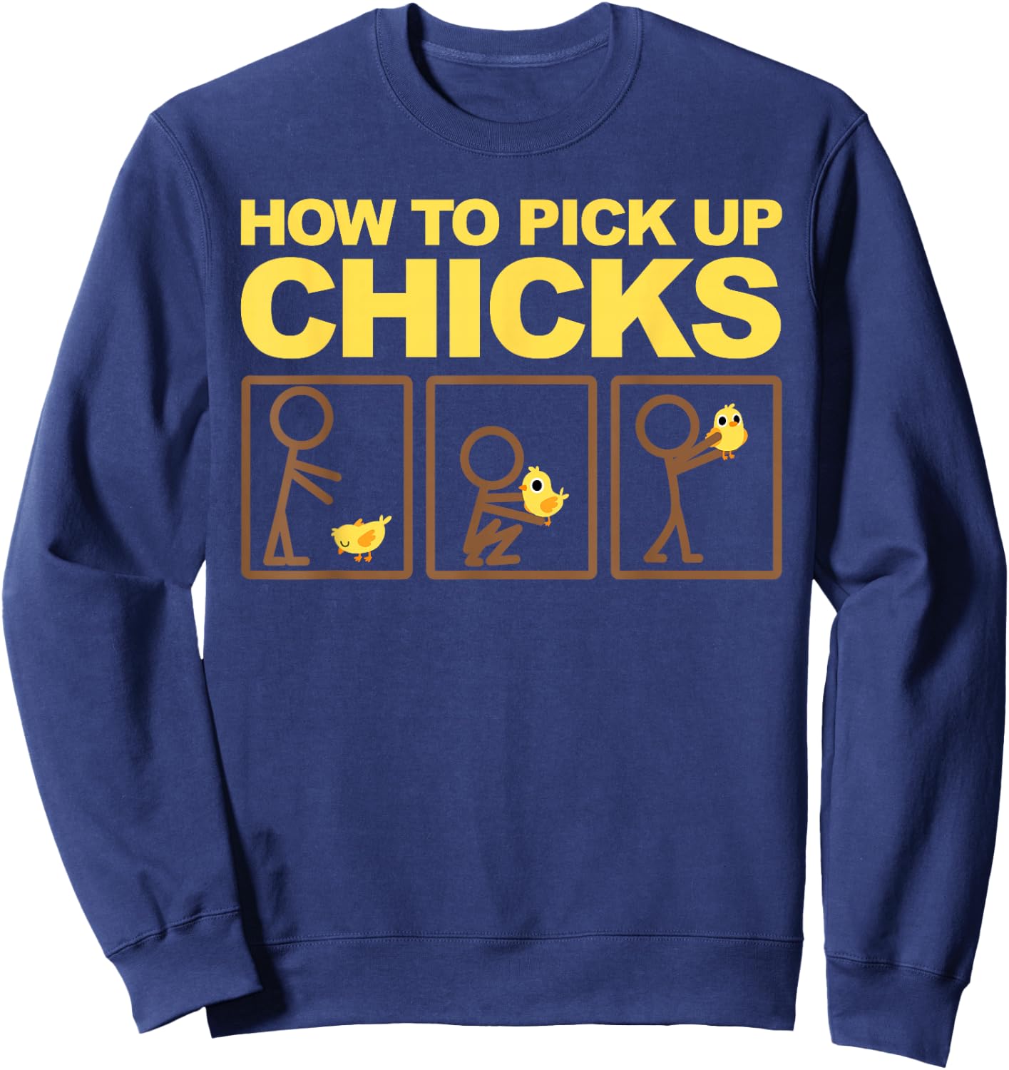 How to Pick Up Chicks Shirt | Cute Pick Chicks 101 Gift Sweatshirt - Sweatshirt | Navy