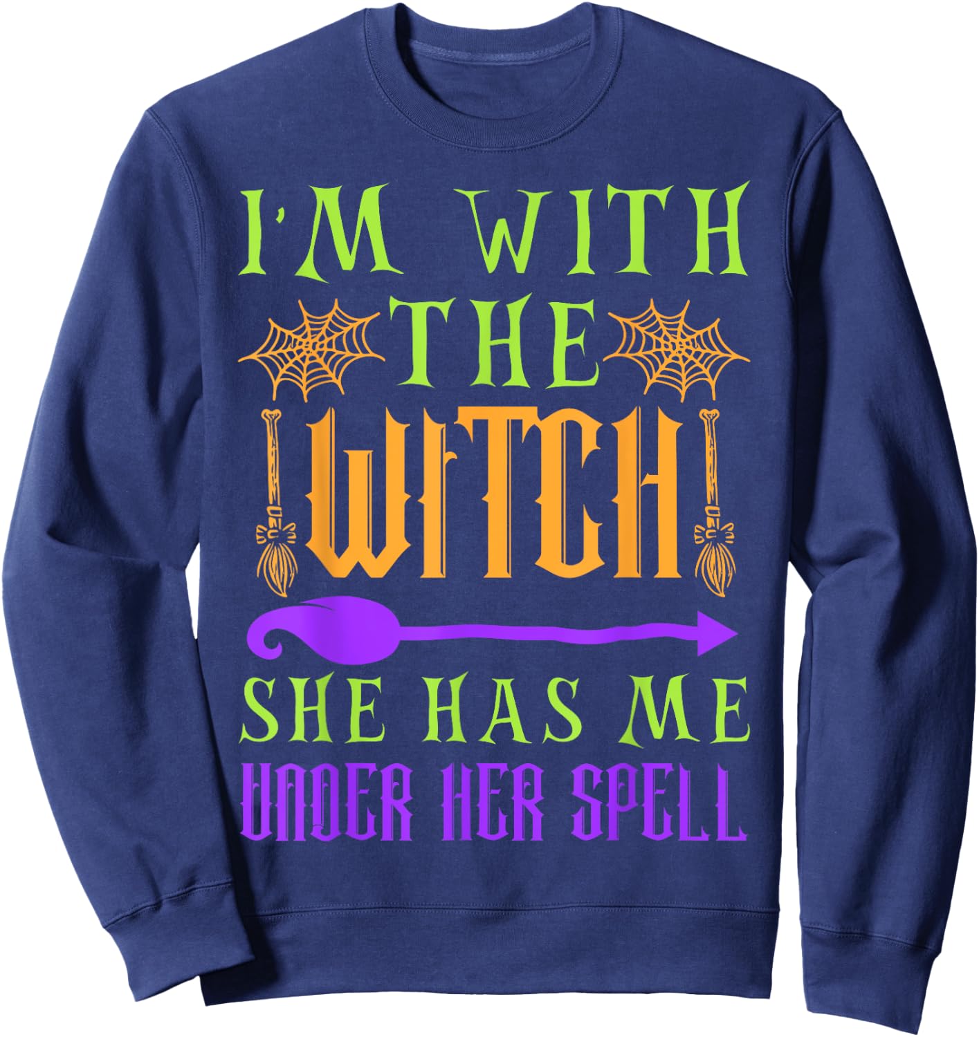 I'm With The Witch She Has Me Under Her Spell - Halloween Sweatshirt - Sweatshirt | Navy