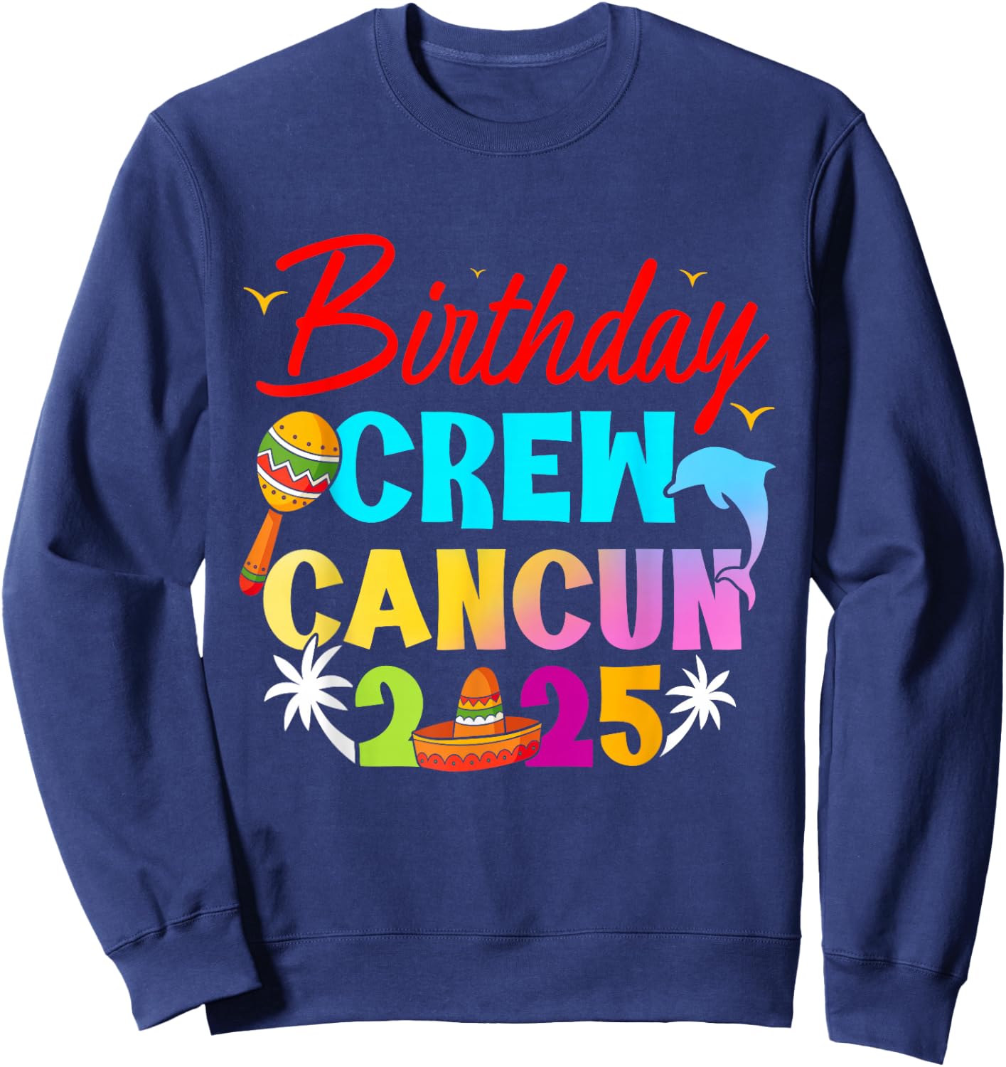 Mexico Cancun Birthday Boy Trip Vacation 2025 Matching Group Sweatshirt - Sweatshirt | Navy