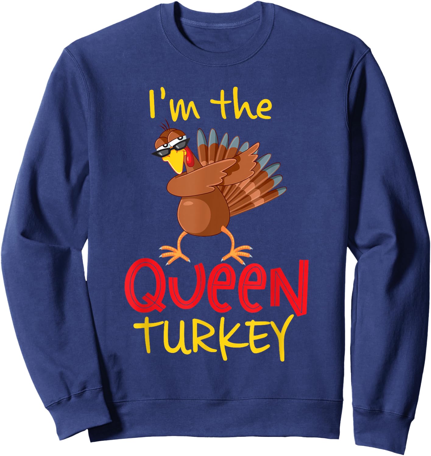 Funny Queen Turkey Matching Family Group Thanksgiving Party Sweatshirt - Sweatshirt | Navy
