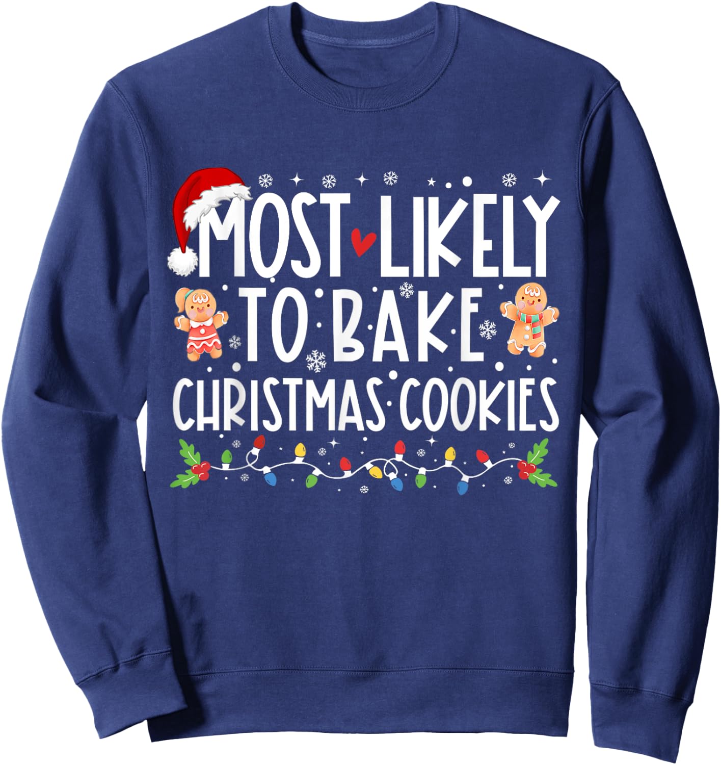 Most Likely To Bake Christmas Cookies Funny Christmas Sweatshirt - Sweatshirt | Navy