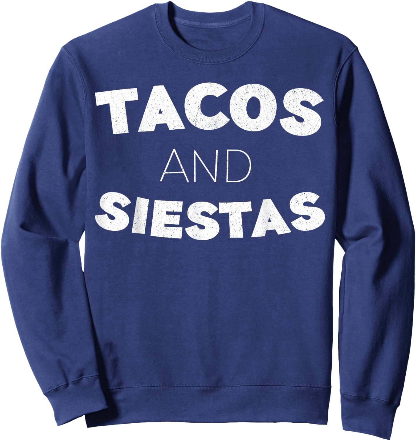 Tacos And Siestas Shirt Men Women Cinco De Mayo Party Sweatshirt - Sweatshirt | Navy