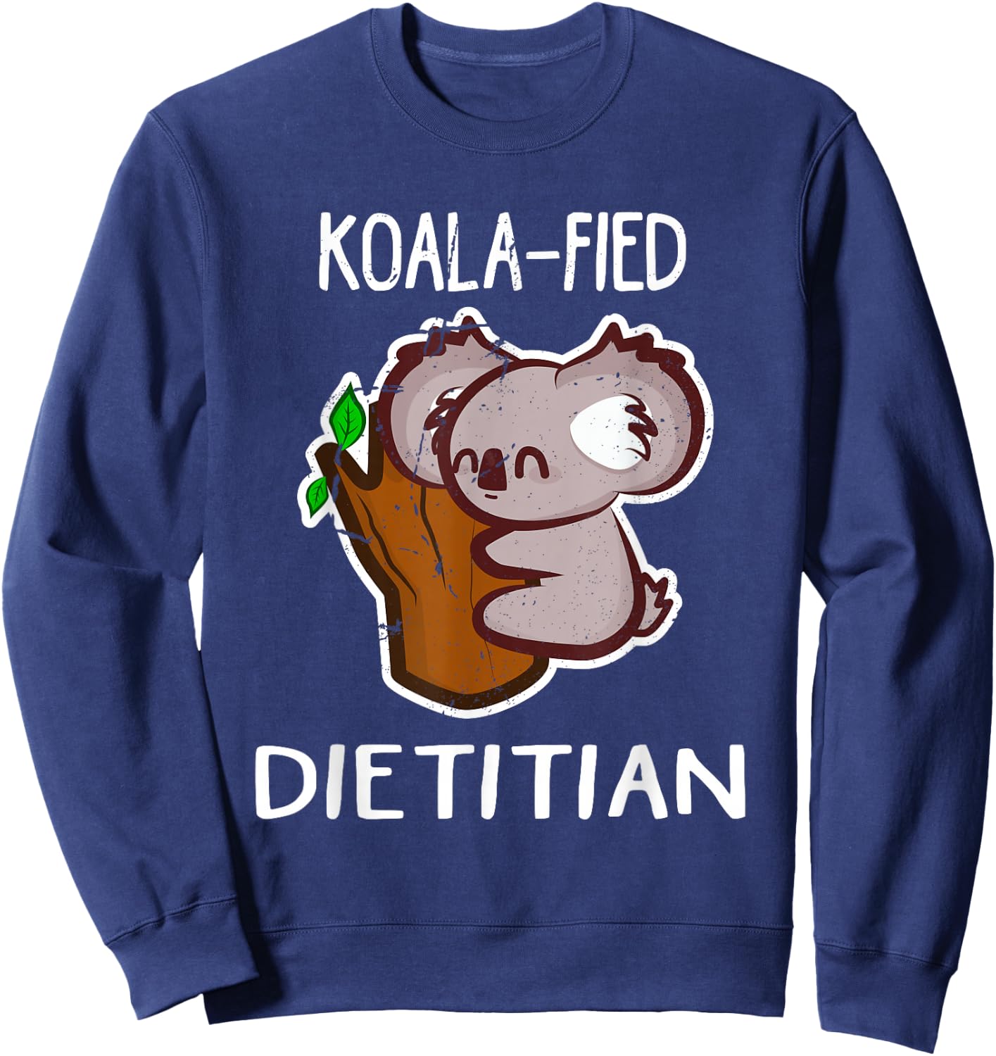RD Koala-Fied Registered Dietitian Nutritionist Day T Shirt Sweatshirt - Sweatshirt | Navy