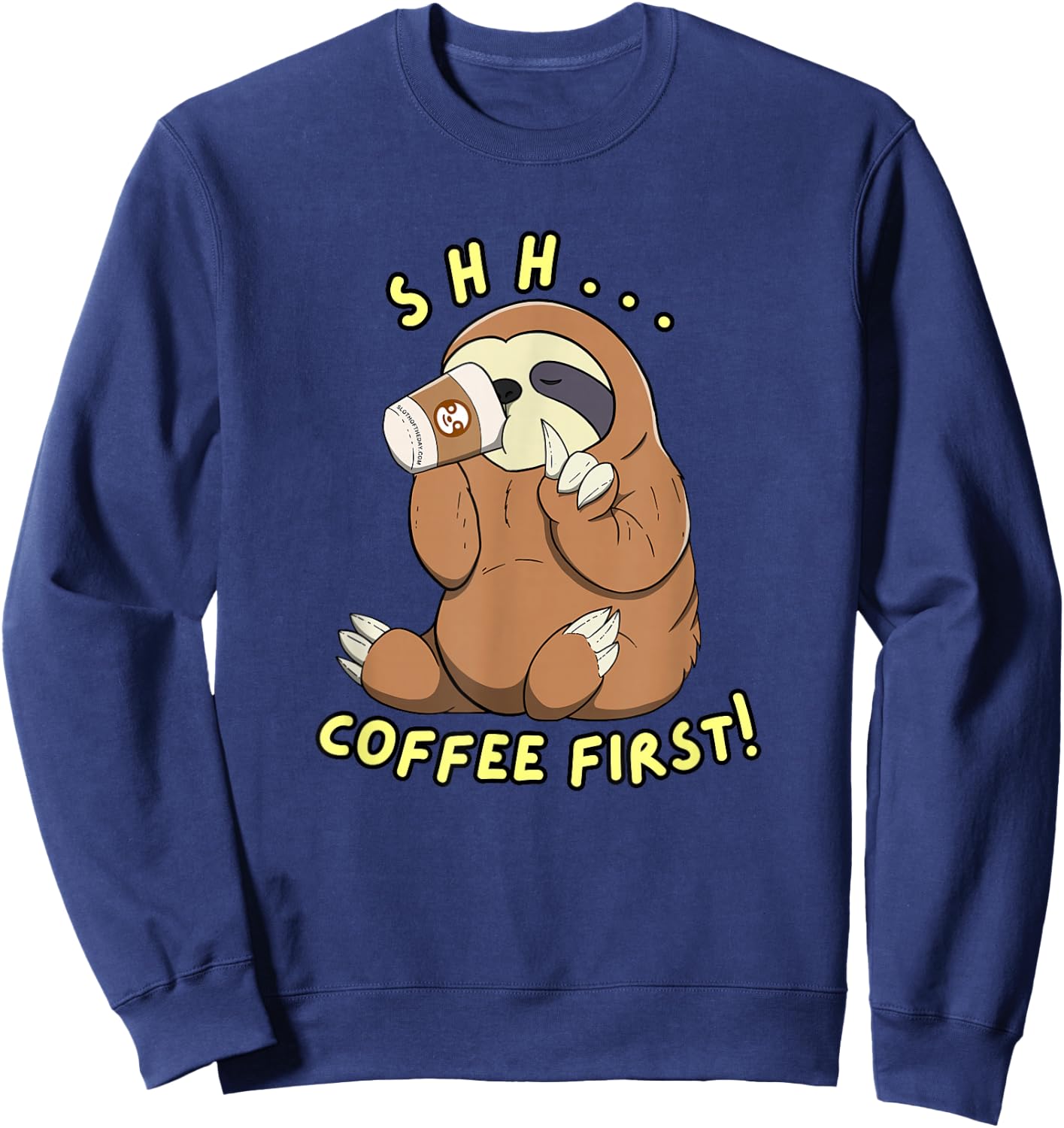 Sloth Shh Coffee First Sweatshirt - Sweatshirt | Navy