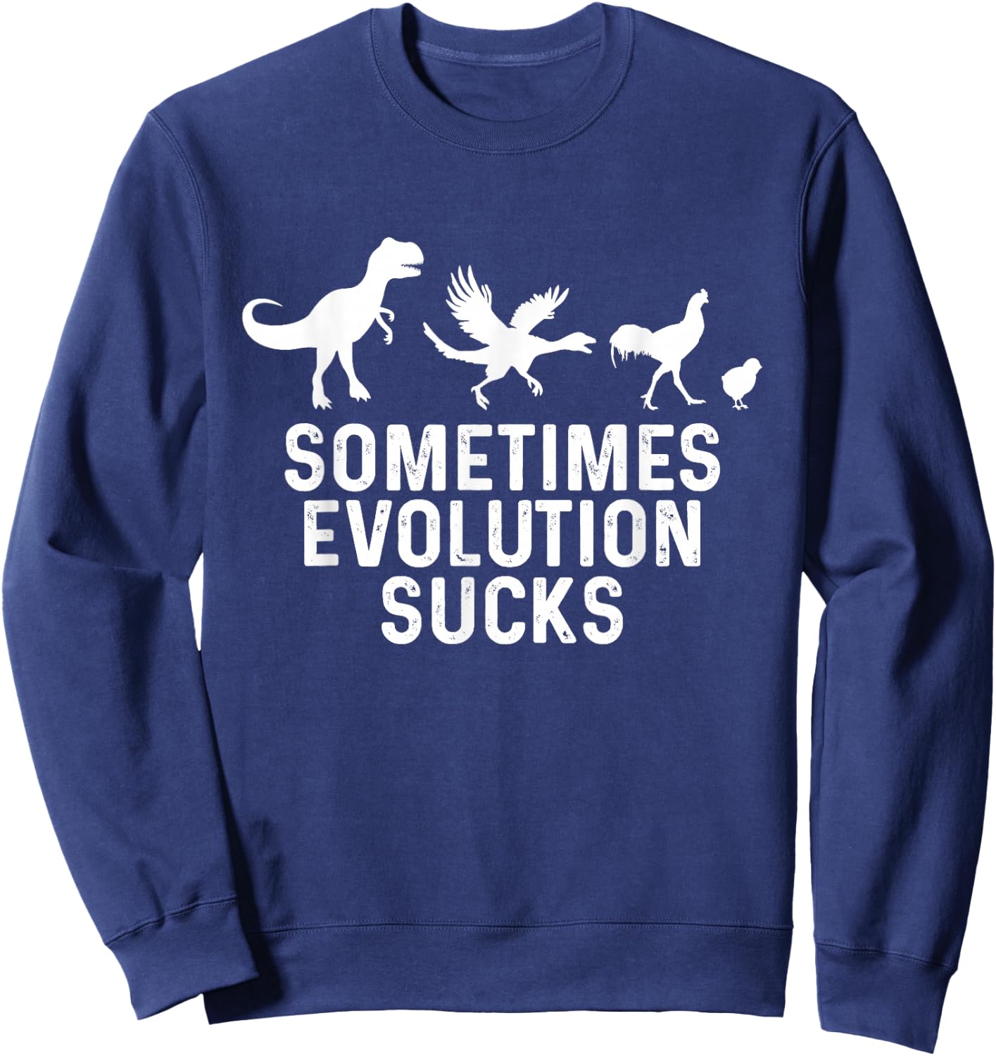 Sometimes Evolution Sucks Funny Evolution Sweatshirt - Sweatshirt | Navy