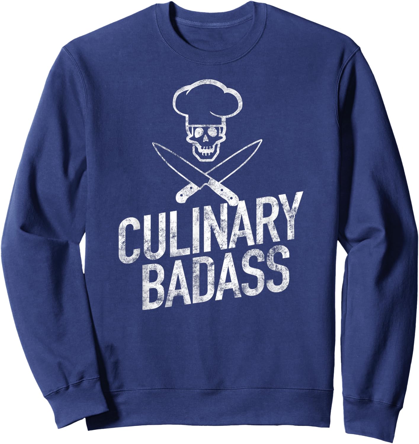 Culinary Badass Funny Cook Chef Humor Sweatshirt - Sweatshirt | Navy